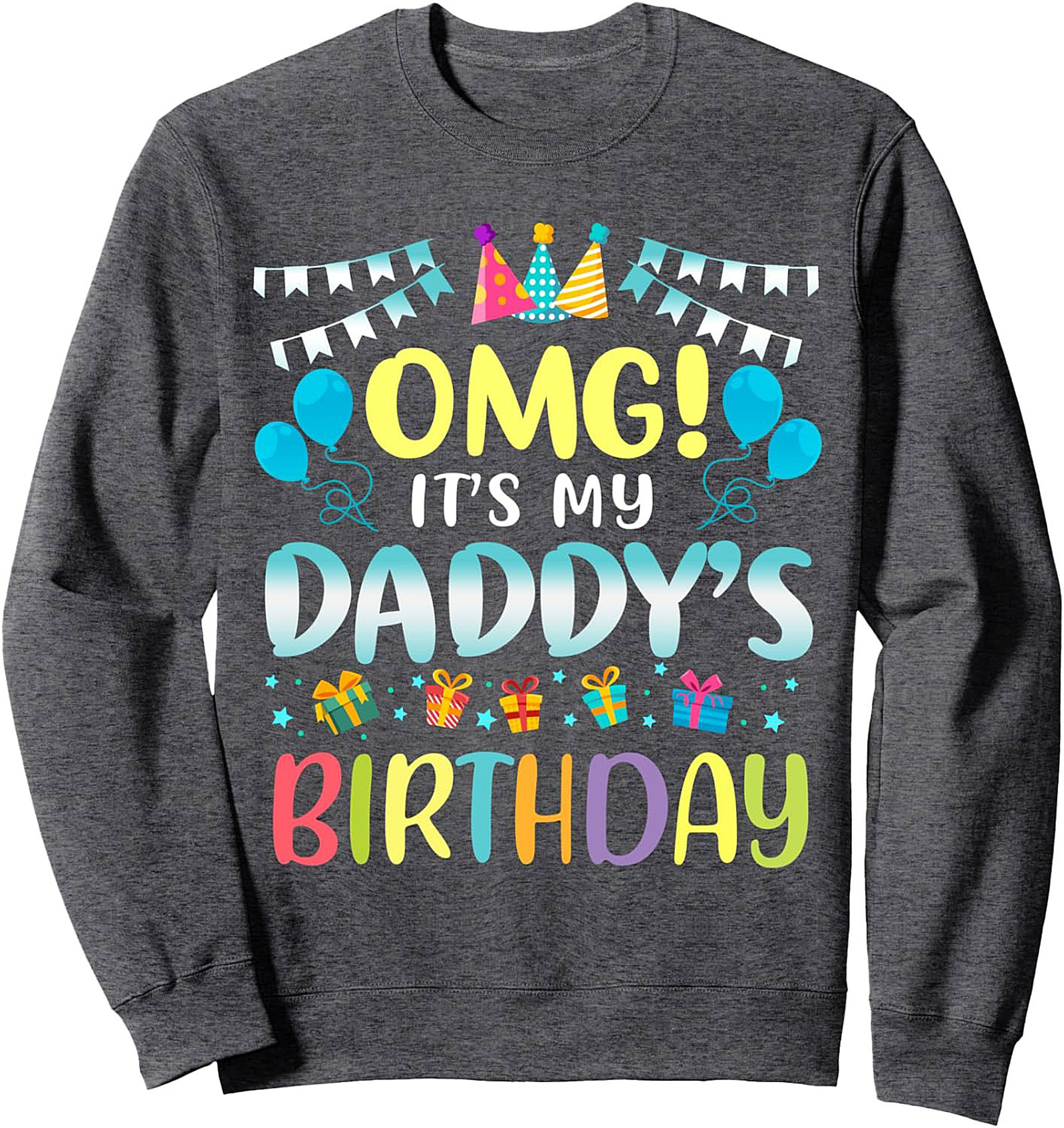 Daddy's Birthday Crewneck Sweatshirt Fun Gift Idea