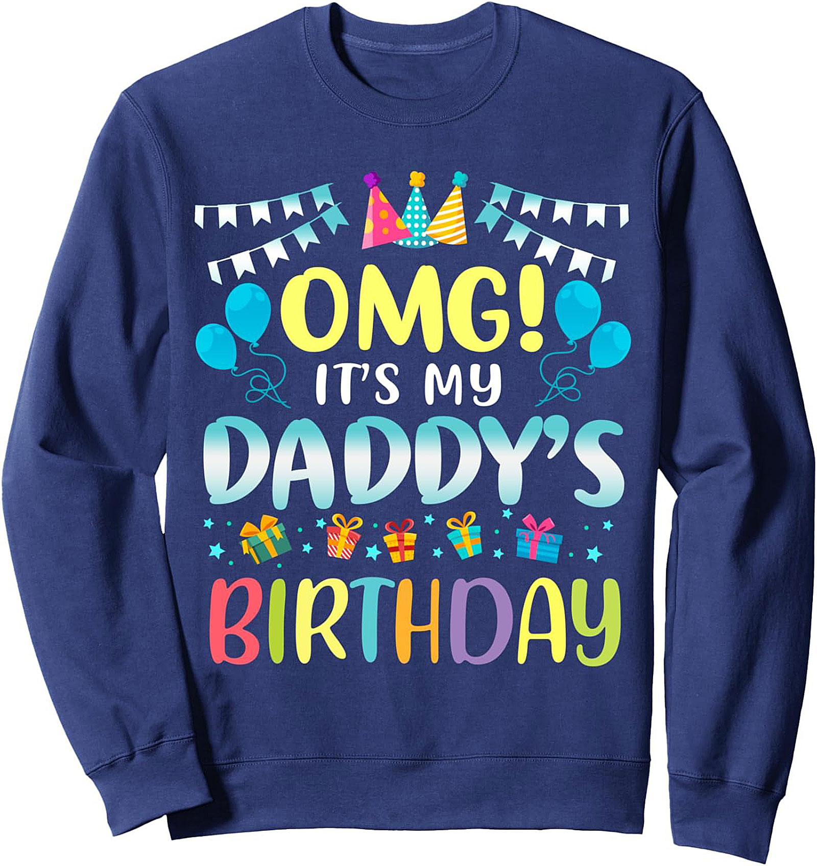 Daddy's Birthday Crewneck Sweatshirt Fun Gift Idea