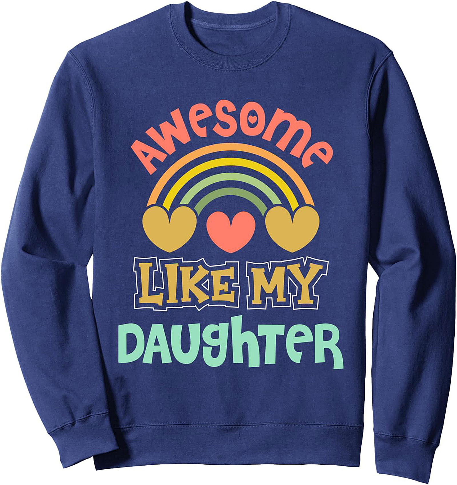 Awesome Like My Daughter Crewneck Sweatshirt Mom Gift