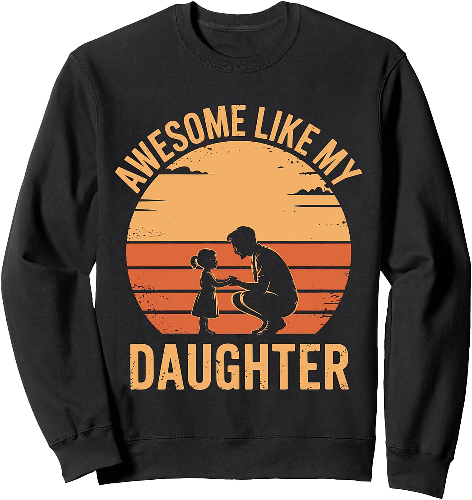 Awesome Like My Daughter Crewneck Sweatshirt Dad Gift
