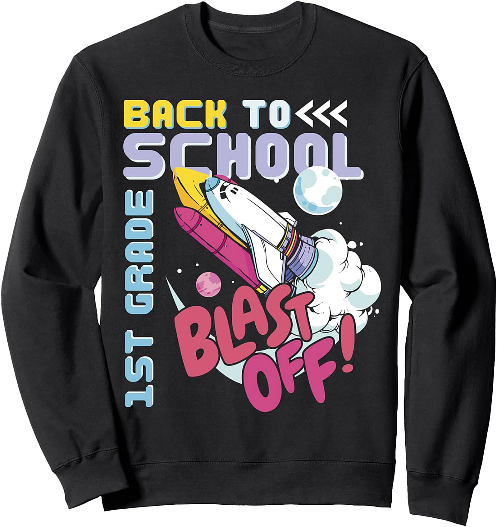 1st Grade Back to School Sweatshirt: Blast Off Crewneck for First Day Fun
