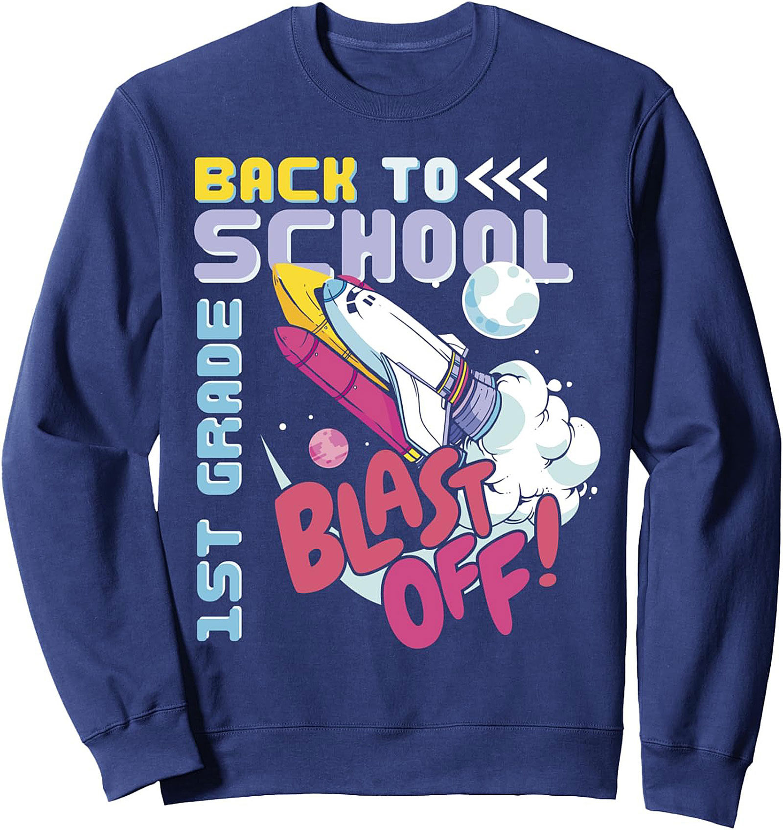 1st Grade Back to School Sweatshirt: Blast Off Crewneck for First Day Fun