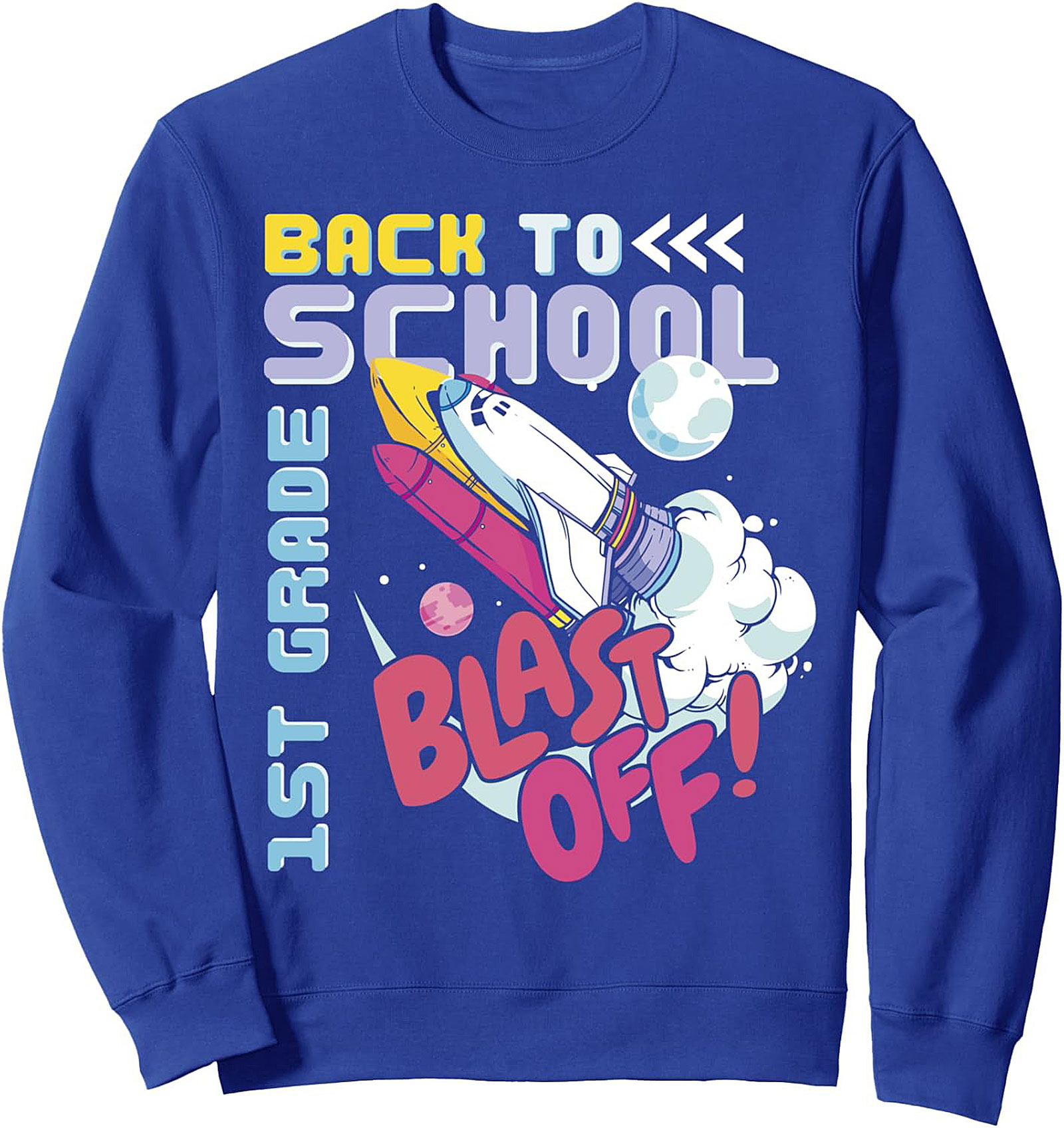 1st Grade Back to School Sweatshirt: Blast Off Crewneck for First Day Fun