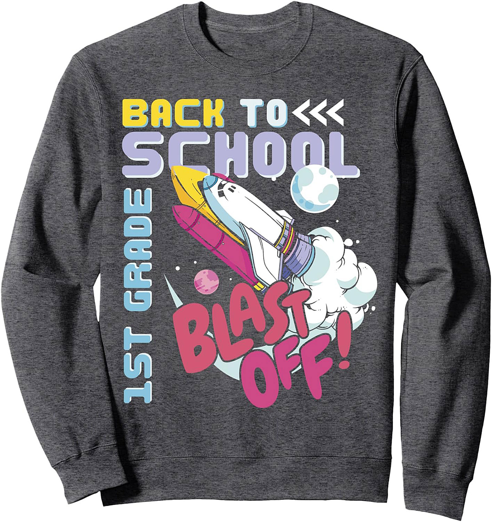 1st Grade Back to School Sweatshirt: Blast Off Crewneck for First Day Fun