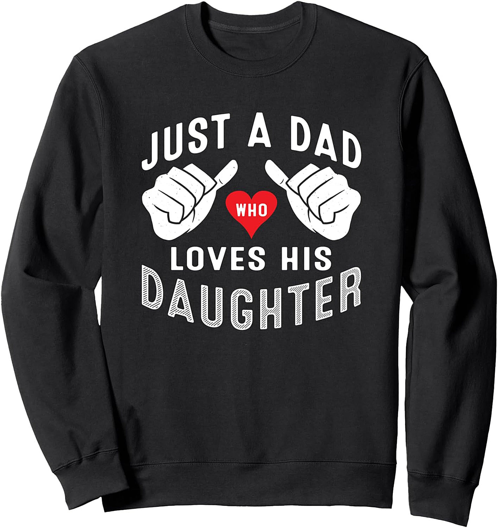 Dad Who Loves Daughter Crewneck Sweatshirt Cozy Gift