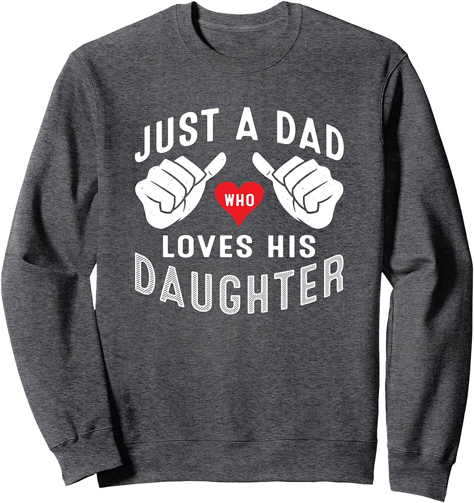 Dad Who Loves Daughter Crewneck Sweatshirt Cozy Gift