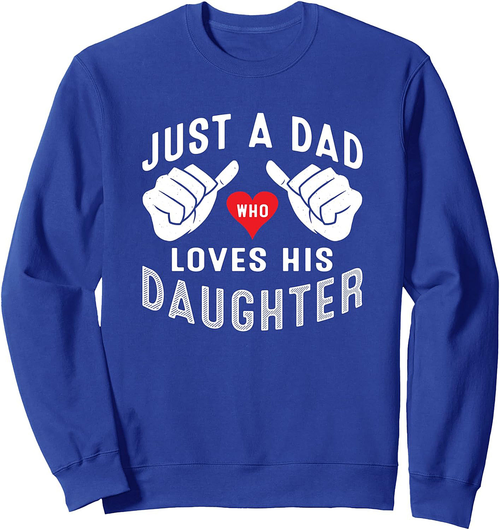 Dad Who Loves Daughter Crewneck Sweatshirt Cozy Gift