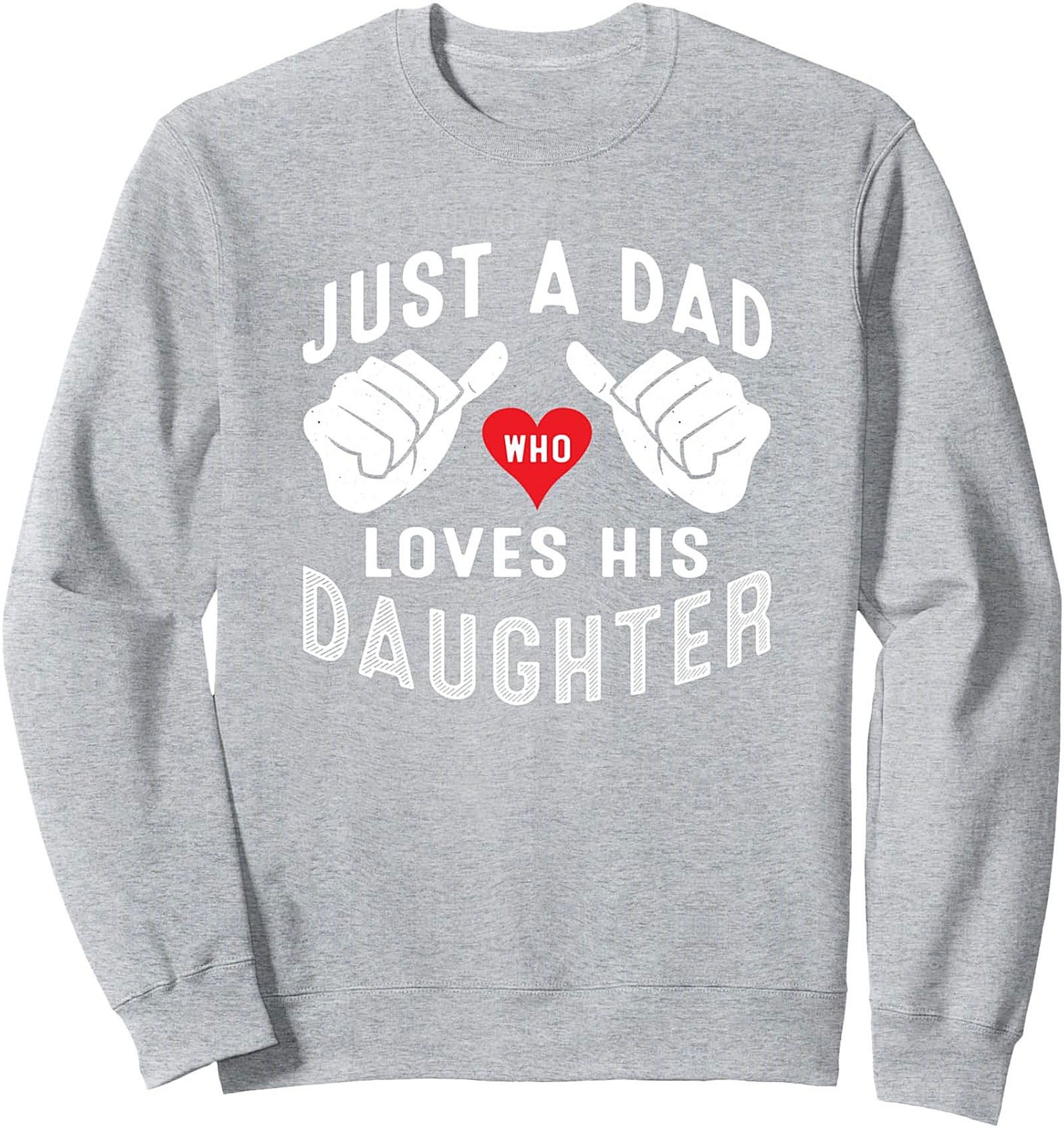 Dad Who Loves Daughter Crewneck Sweatshirt Cozy Gift