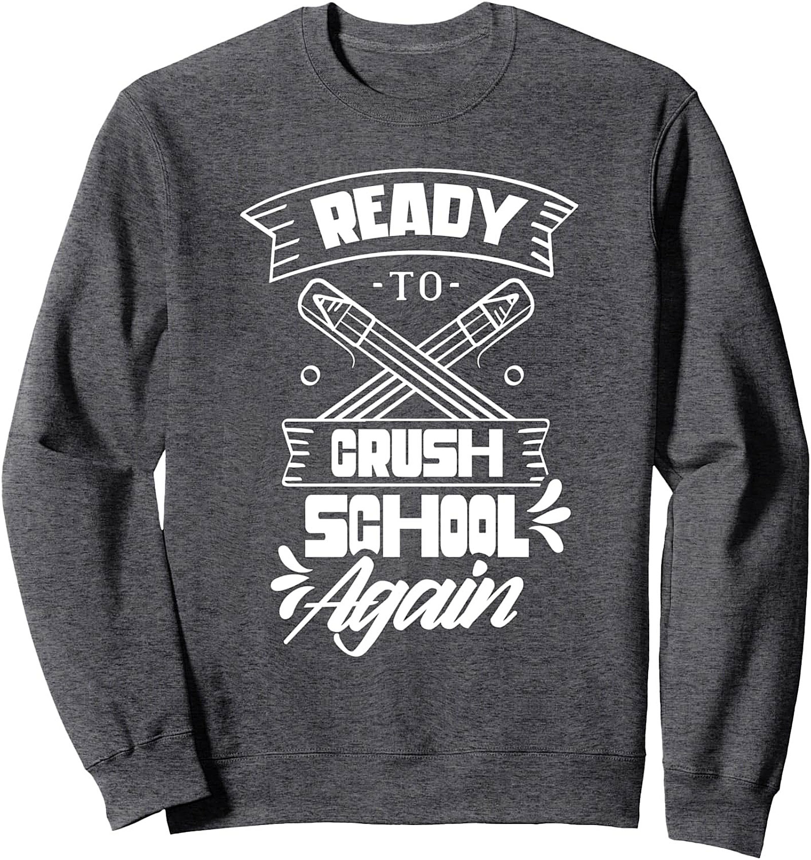 Ready to Crush School Crewneck Sweatshirt