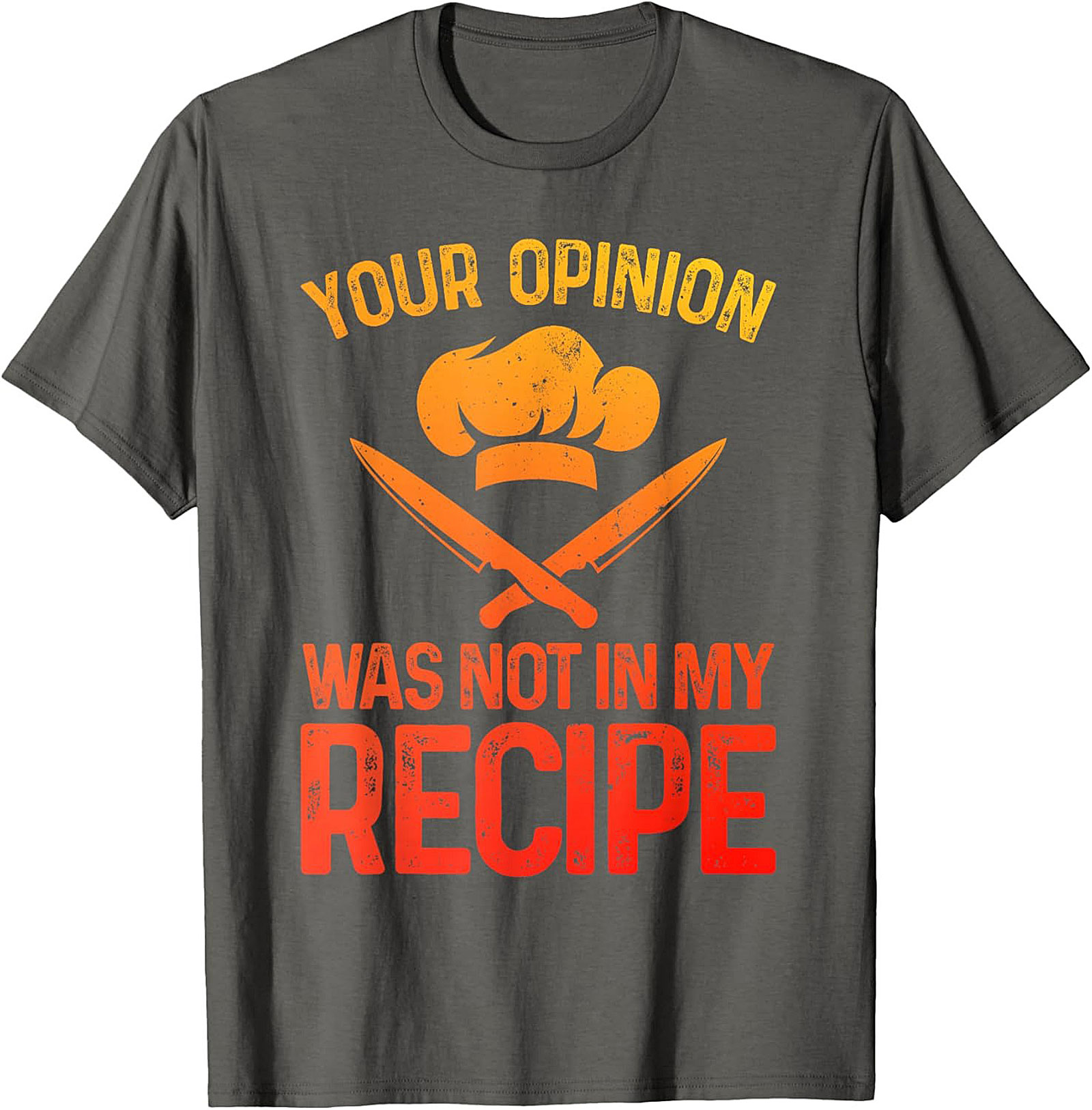 Chef Humor Crewneck Sweatshirt Your Opinion Not In My Recipe