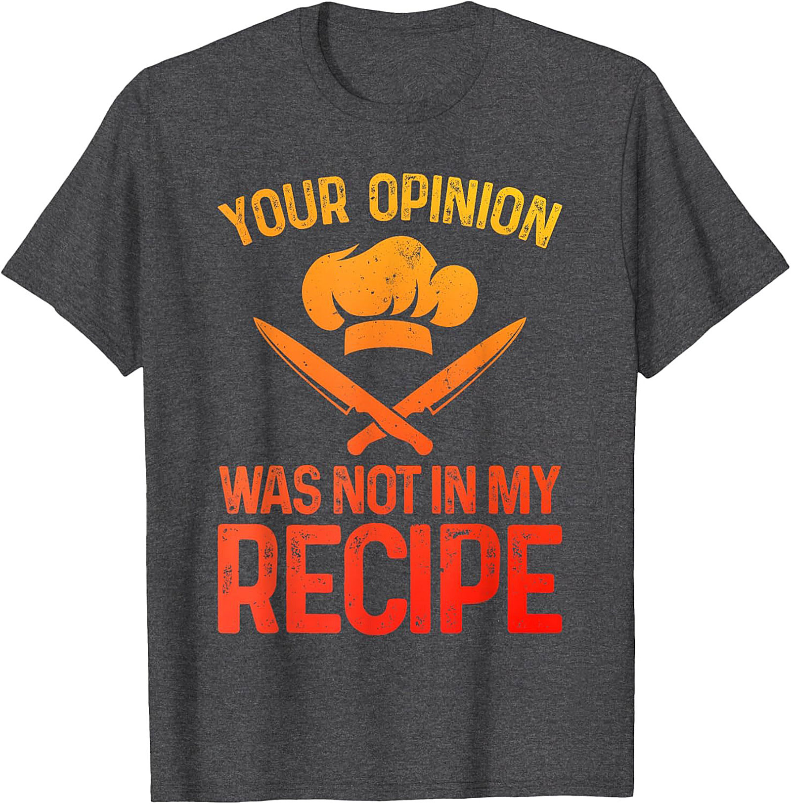 Chef Humor Crewneck Sweatshirt Your Opinion Not In My Recipe