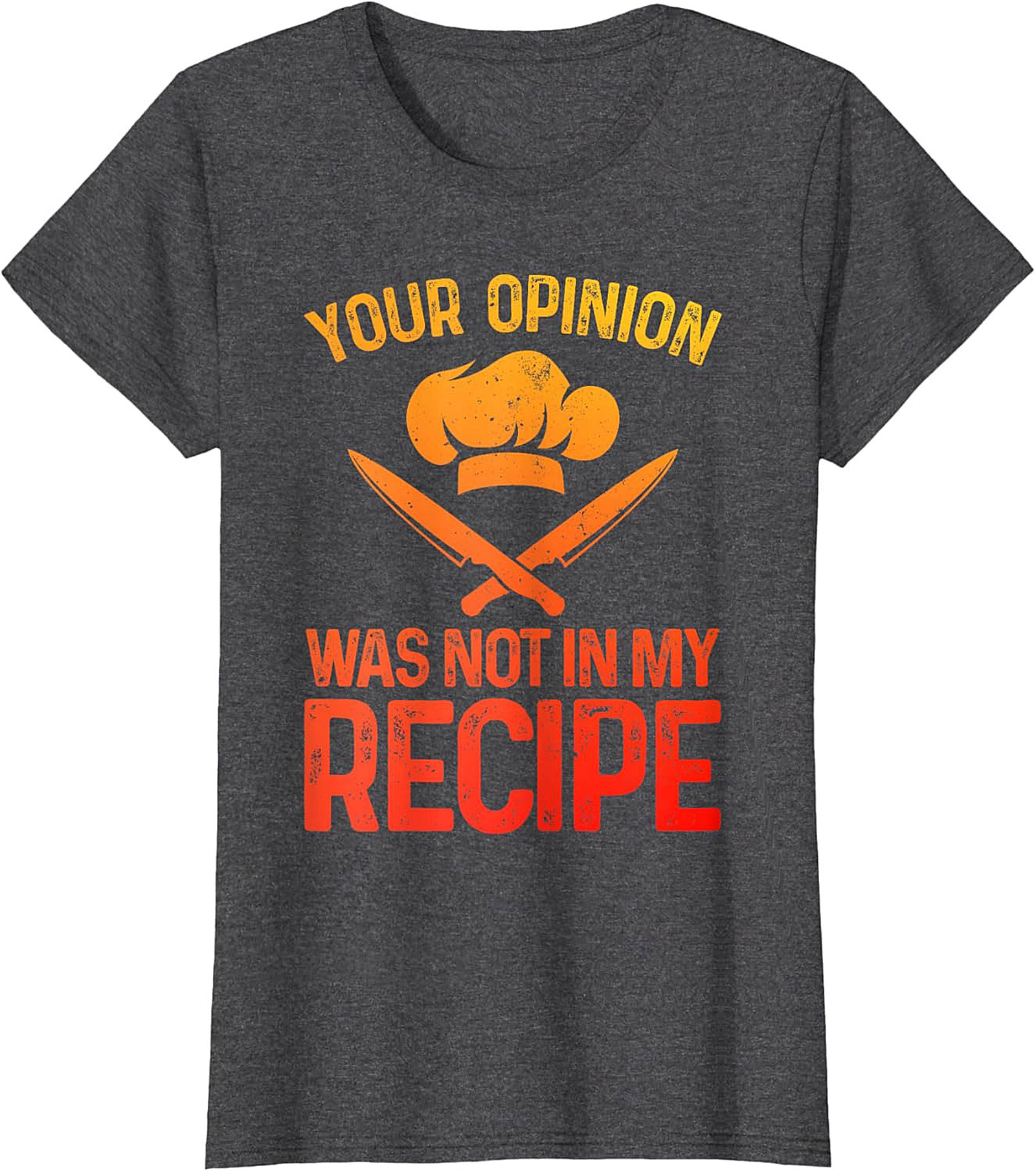 Chef Humor Crewneck Sweatshirt Your Opinion Not In My Recipe
