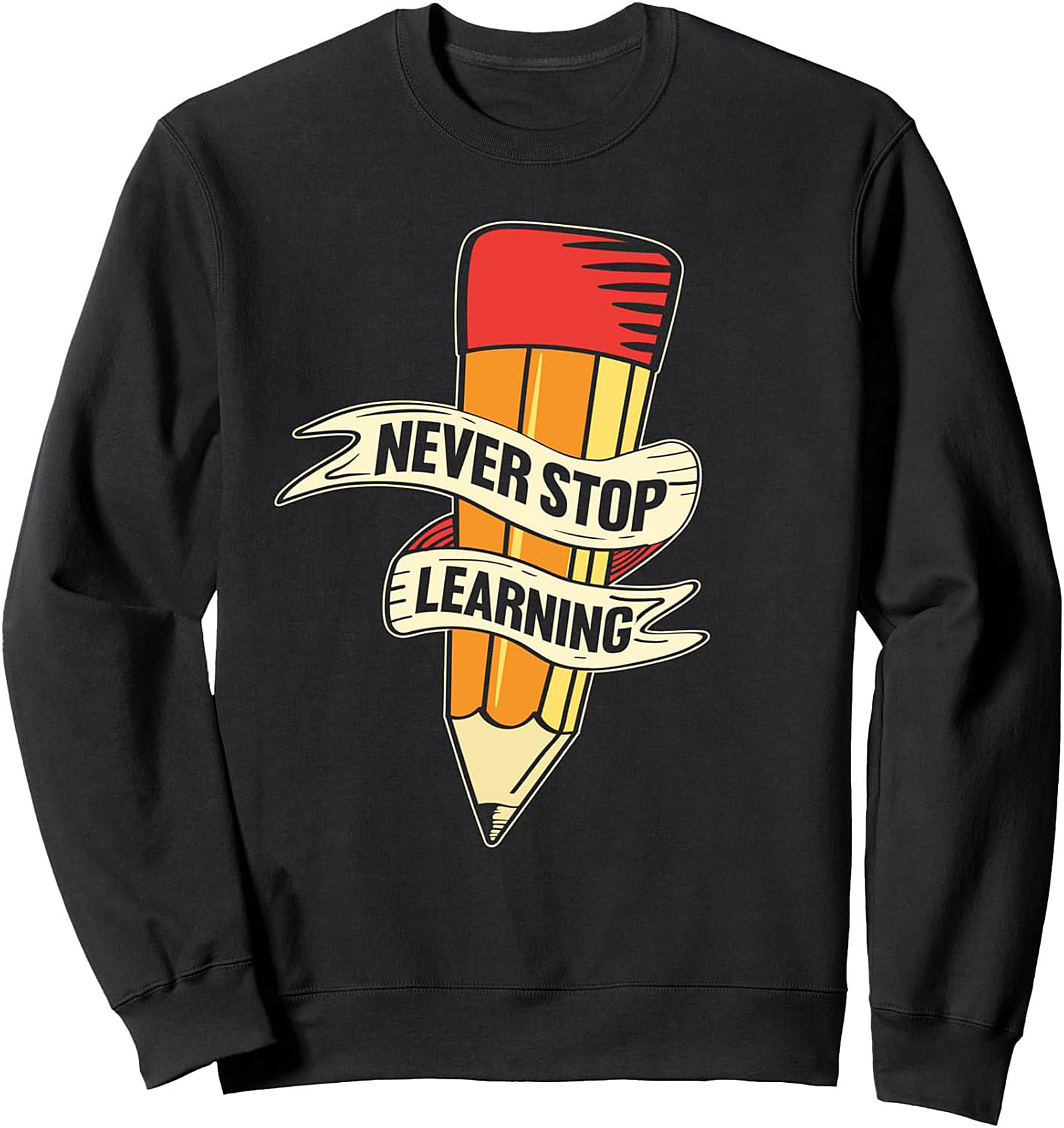 Never Stop Learning Graphic Sweatshirt | Cozy Unisex Crewneck Pullover