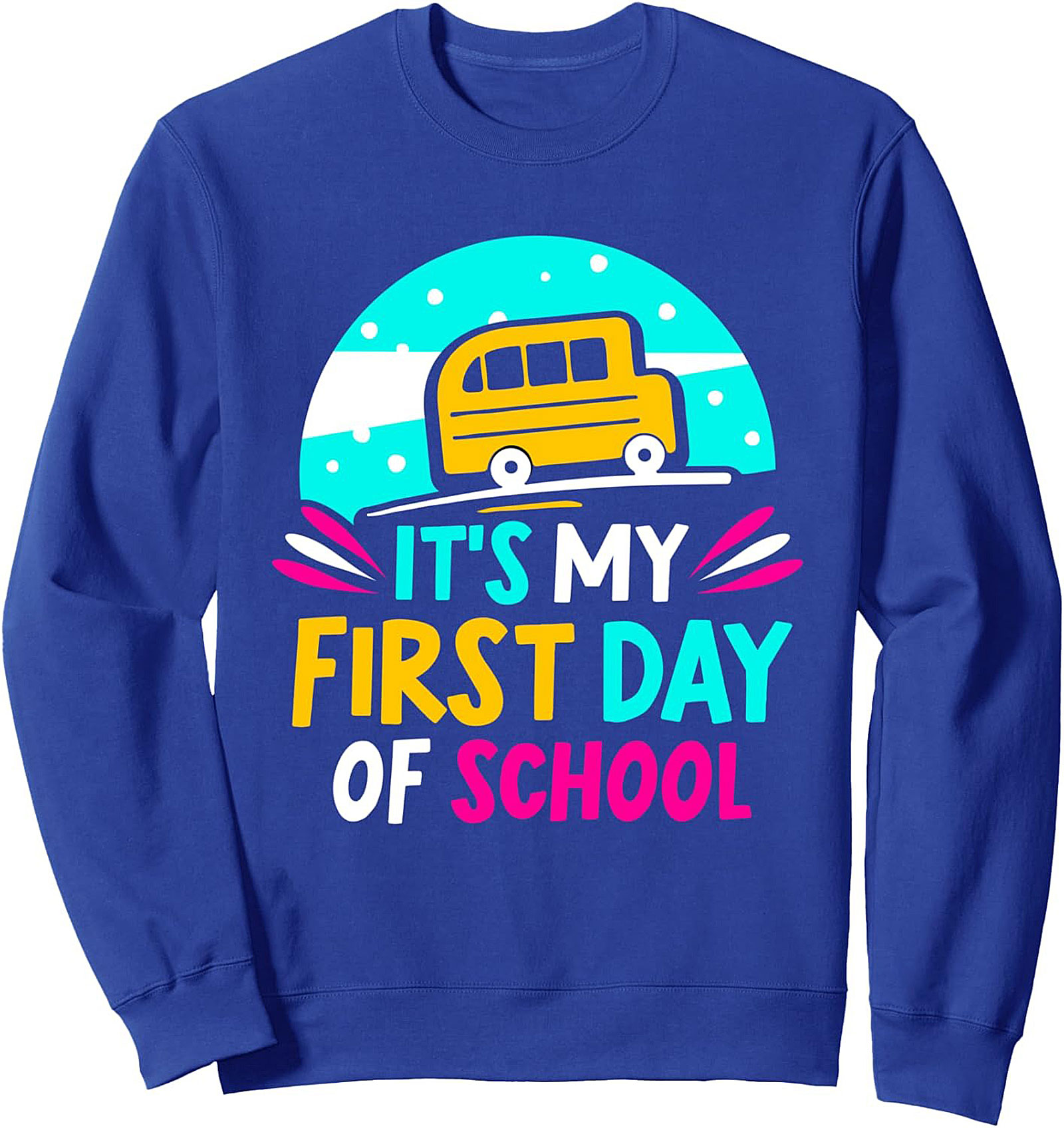 It's My First Day of School Graphic Sweatshirt - Back to School Crewneck Pullover