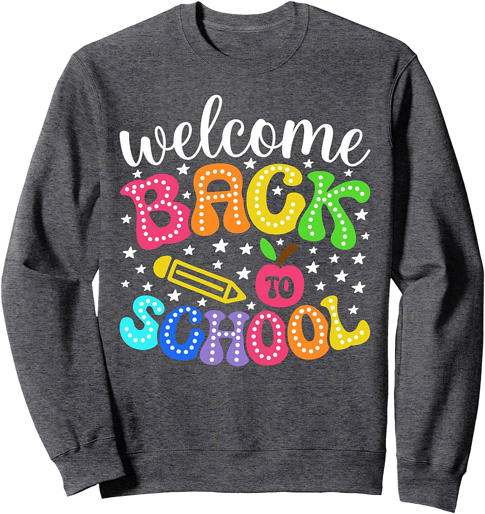 Welcome Back to School Teacher Crewneck Sweatshirt | Colorful First Day of School Pullover