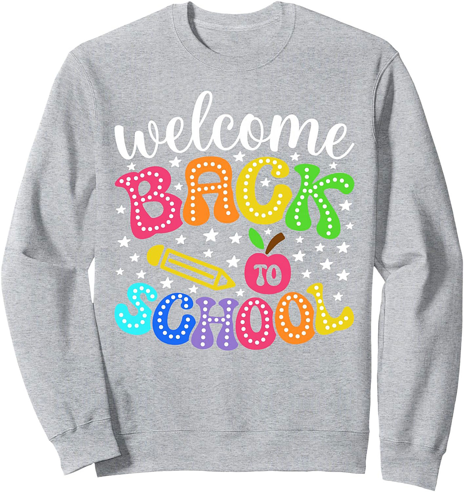 Welcome Back to School Teacher Crewneck Sweatshirt | Colorful First Day of School Pullover