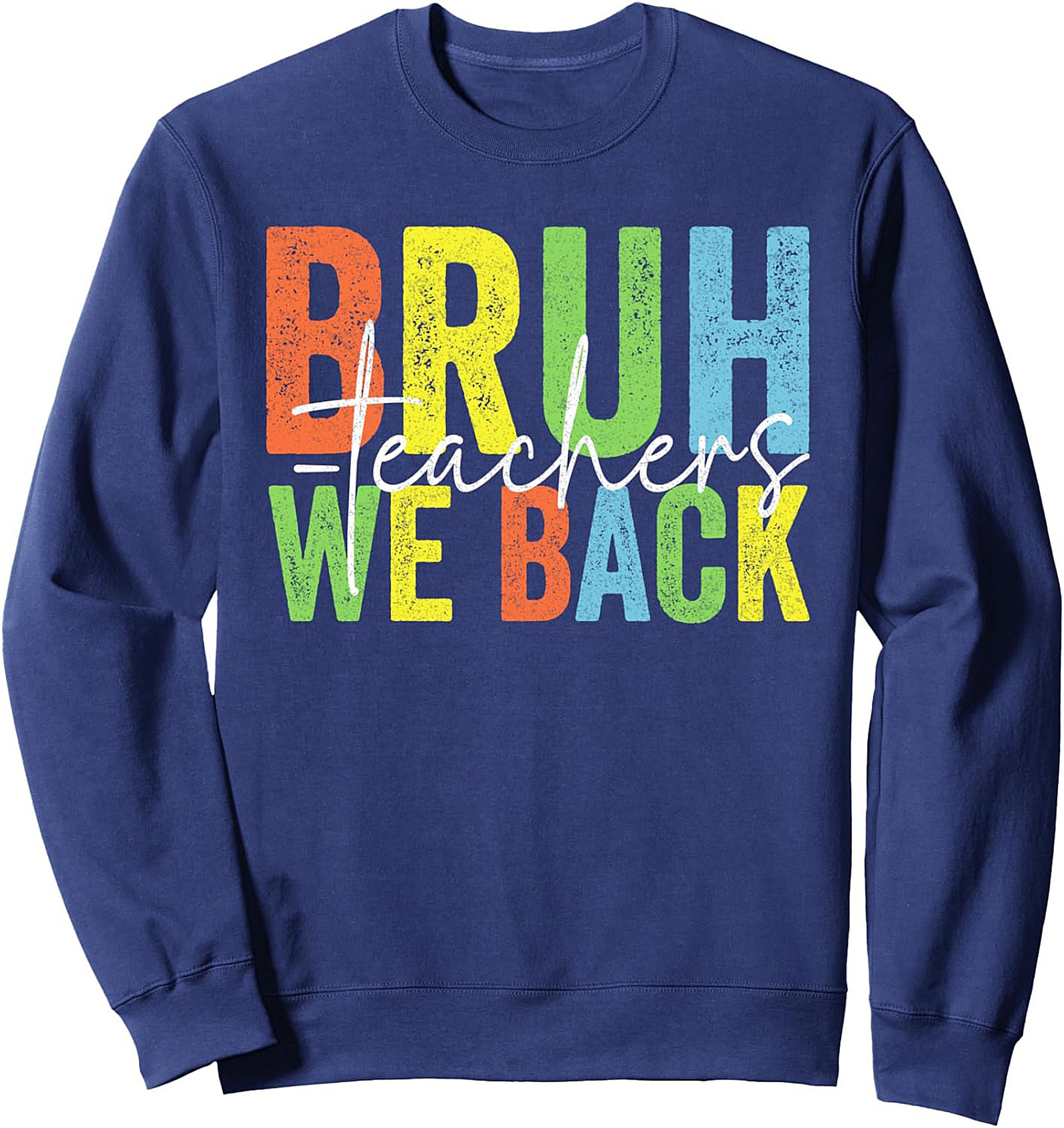 Bruh Teachers We Back Graphic Sweatshirt | Funny Back to School Crewneck