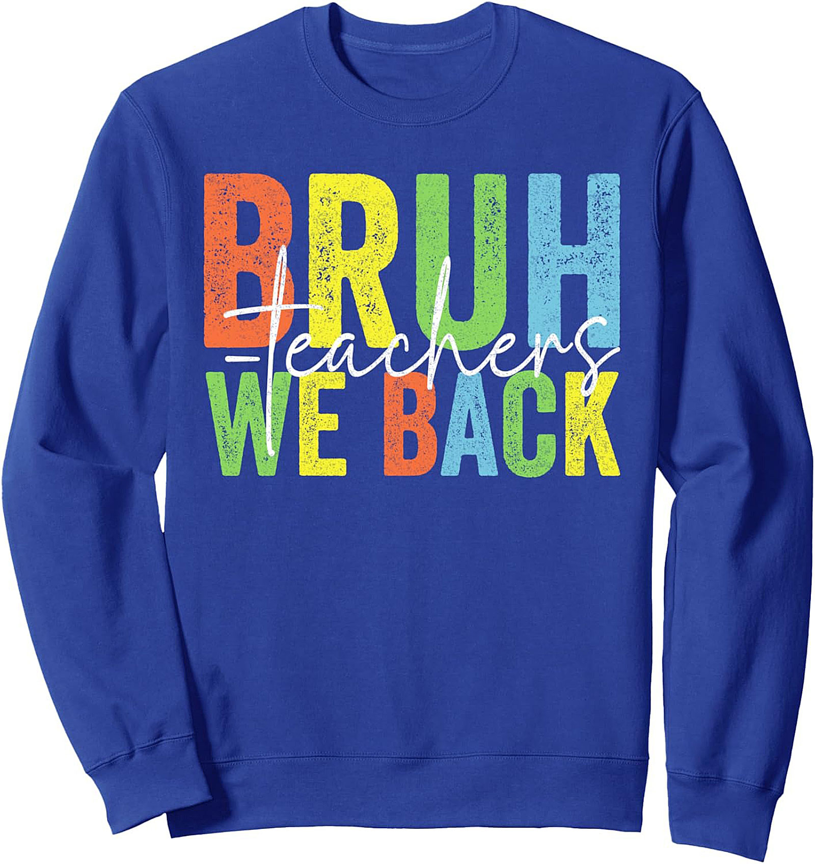 Bruh Teachers We Back Graphic Sweatshirt | Funny Back to School Crewneck
