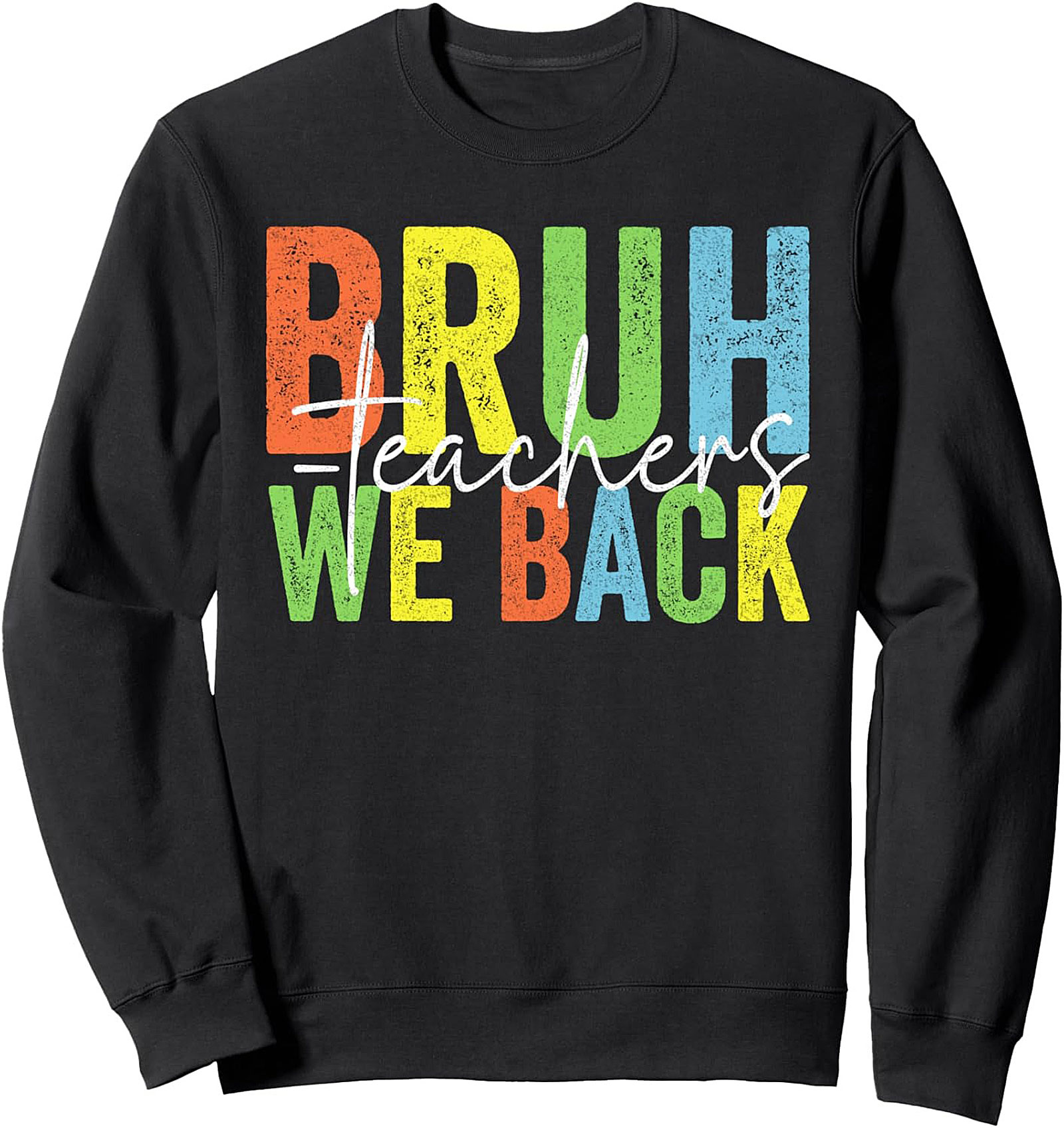 Bruh Teachers We Back Graphic Sweatshirt | Funny Back to School Crewneck