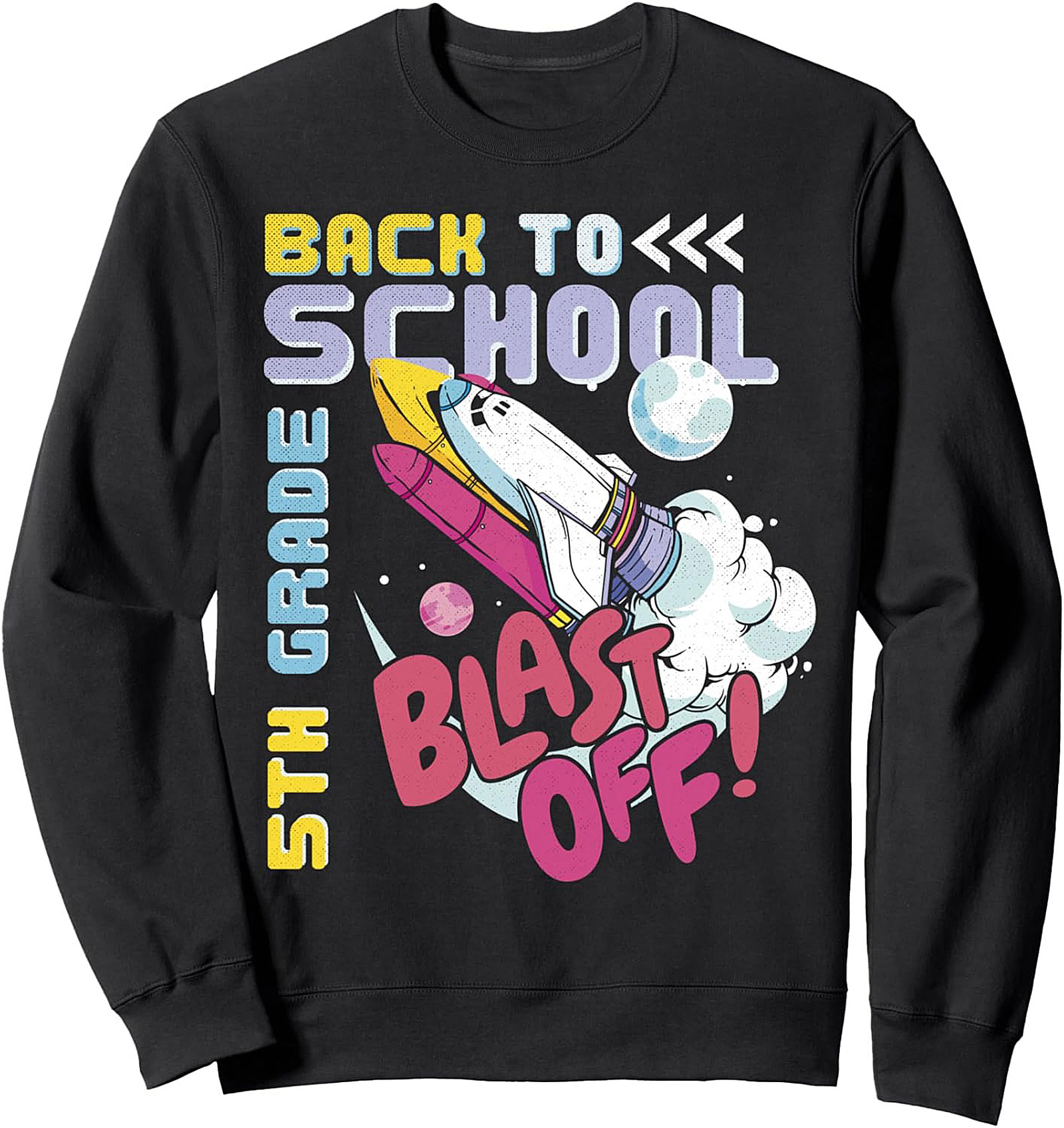 5th Grade Back to School Blast Off! Graphic Sweatshirt