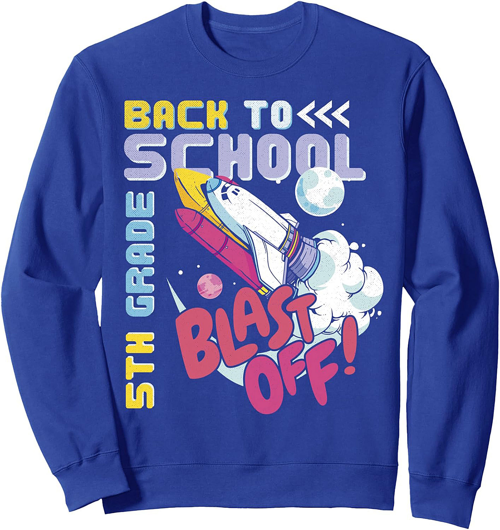5th Grade Back to School Blast Off! Graphic Sweatshirt