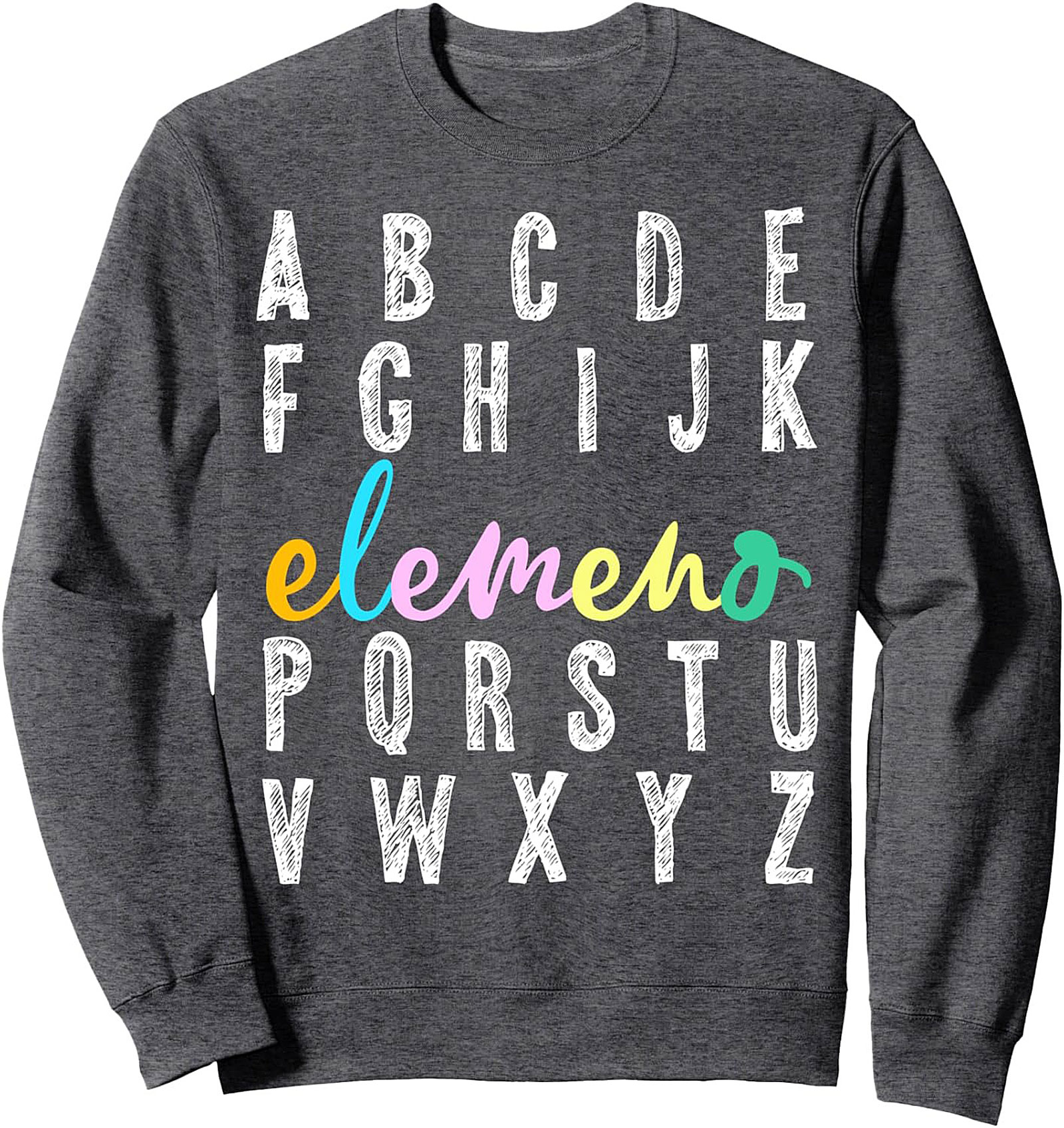 Teacher Alphabet Elemeno Graphic Sweatshirt | Educator Pullover