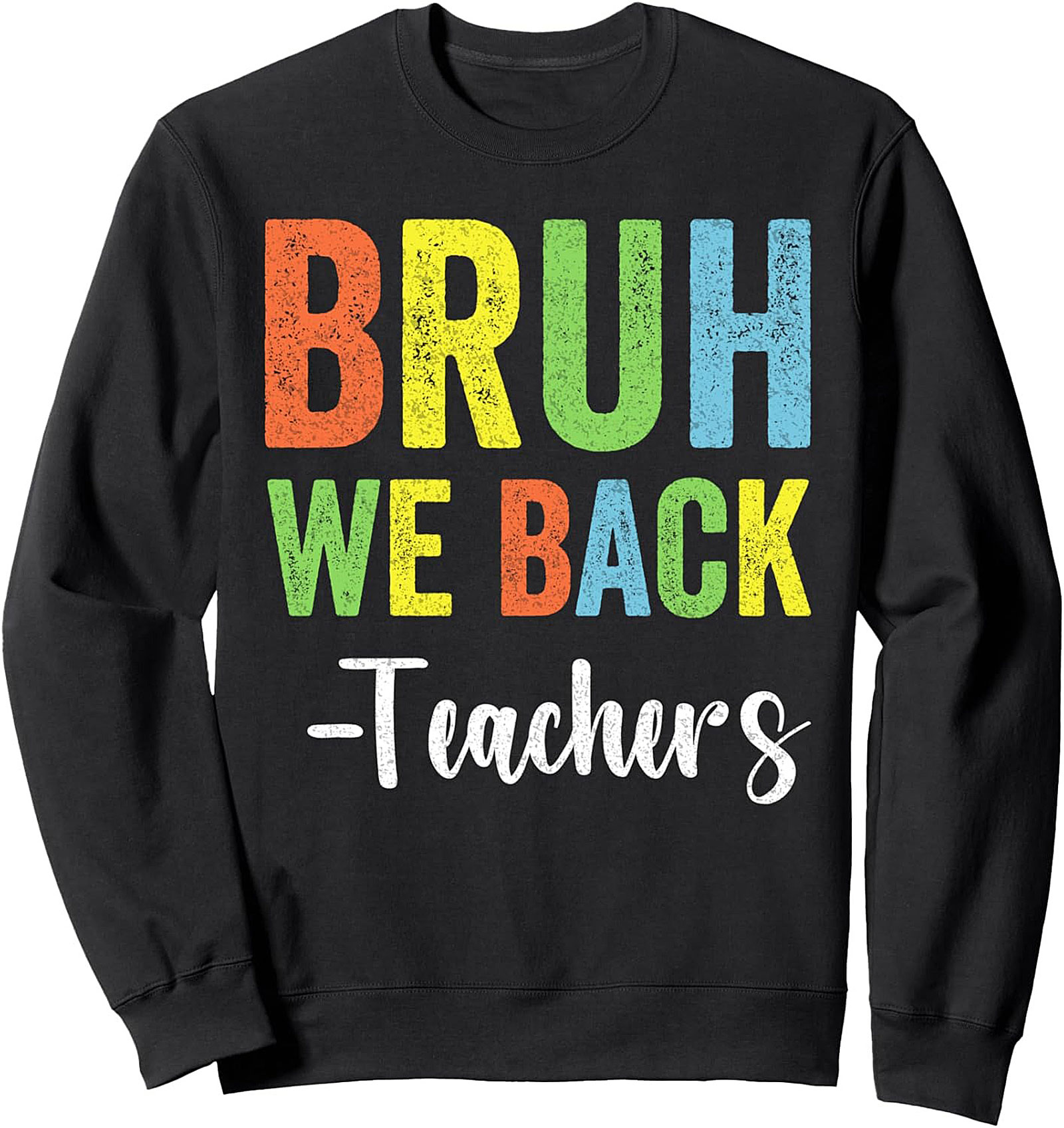 BRUH WE BACK Teachers Crewneck Sweatshirt | Funny Back To School Pullover