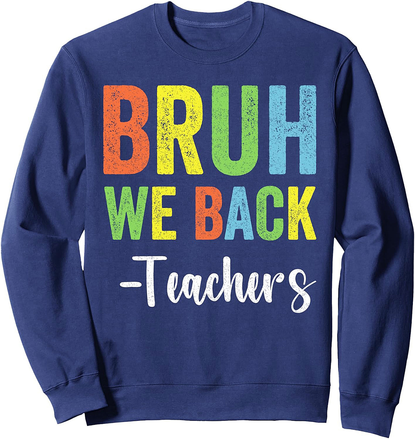 BRUH WE BACK Teachers Crewneck Sweatshirt | Funny Back To School Pullover