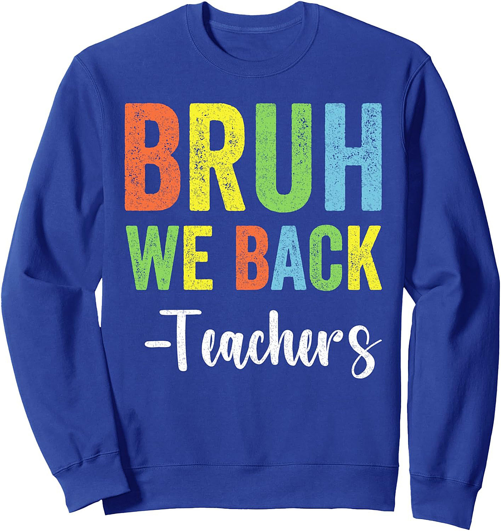 BRUH WE BACK Teachers Crewneck Sweatshirt | Funny Back To School Pullover