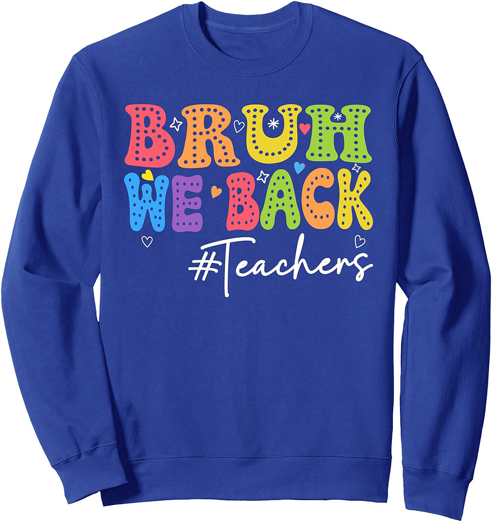 Bruh We Back Teachers Graphic Sweatshirt – Funny Back to School Crewneck Pullover