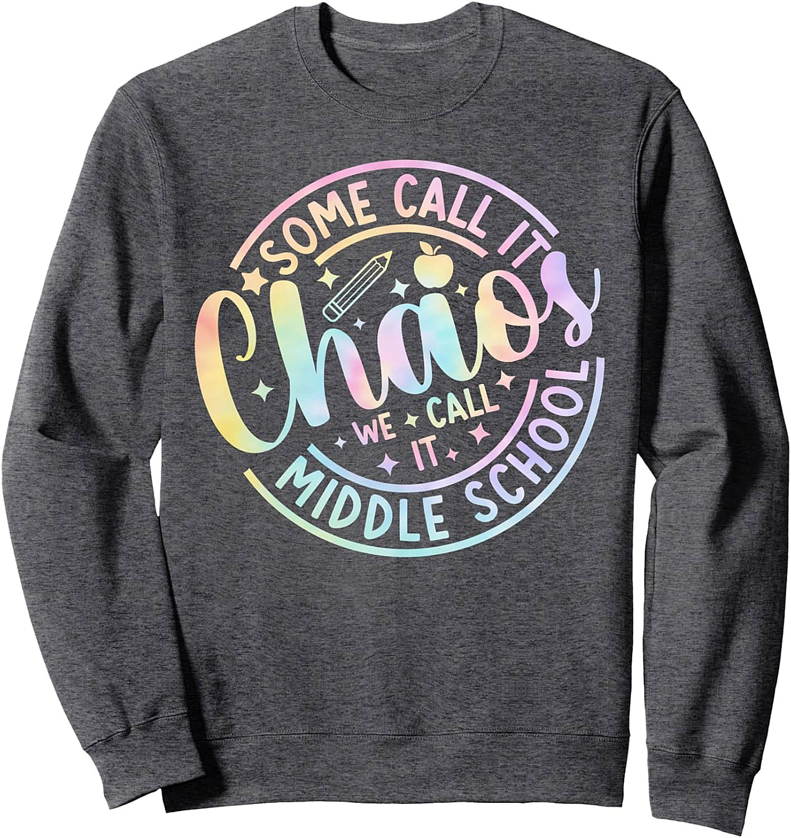 Middle School Chaos Sweatshirt: We Call It Middle School Crewneck Pullover