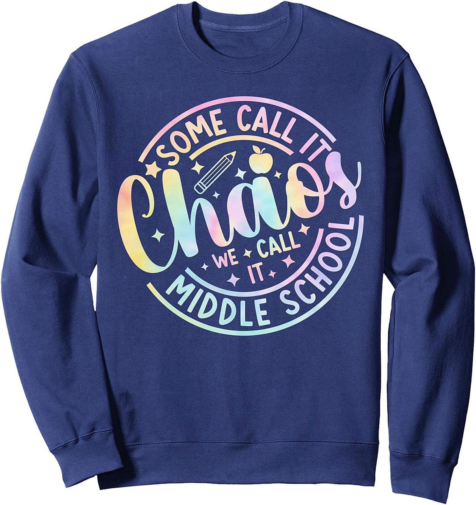 Middle School Chaos Sweatshirt: We Call It Middle School Crewneck Pullover