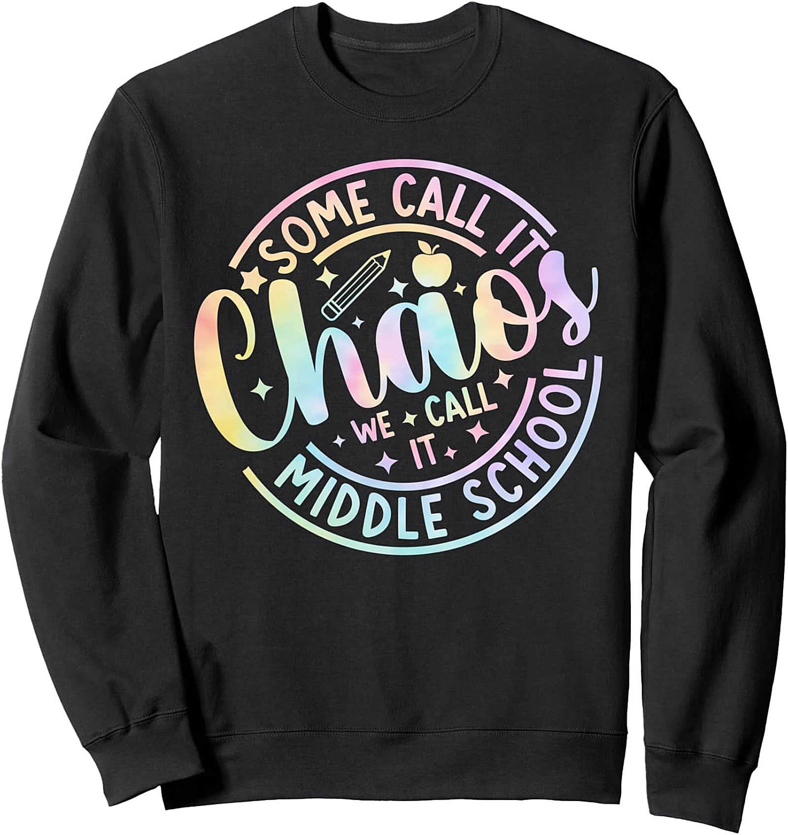 Middle School Chaos Sweatshirt: We Call It Middle School Crewneck Pullover