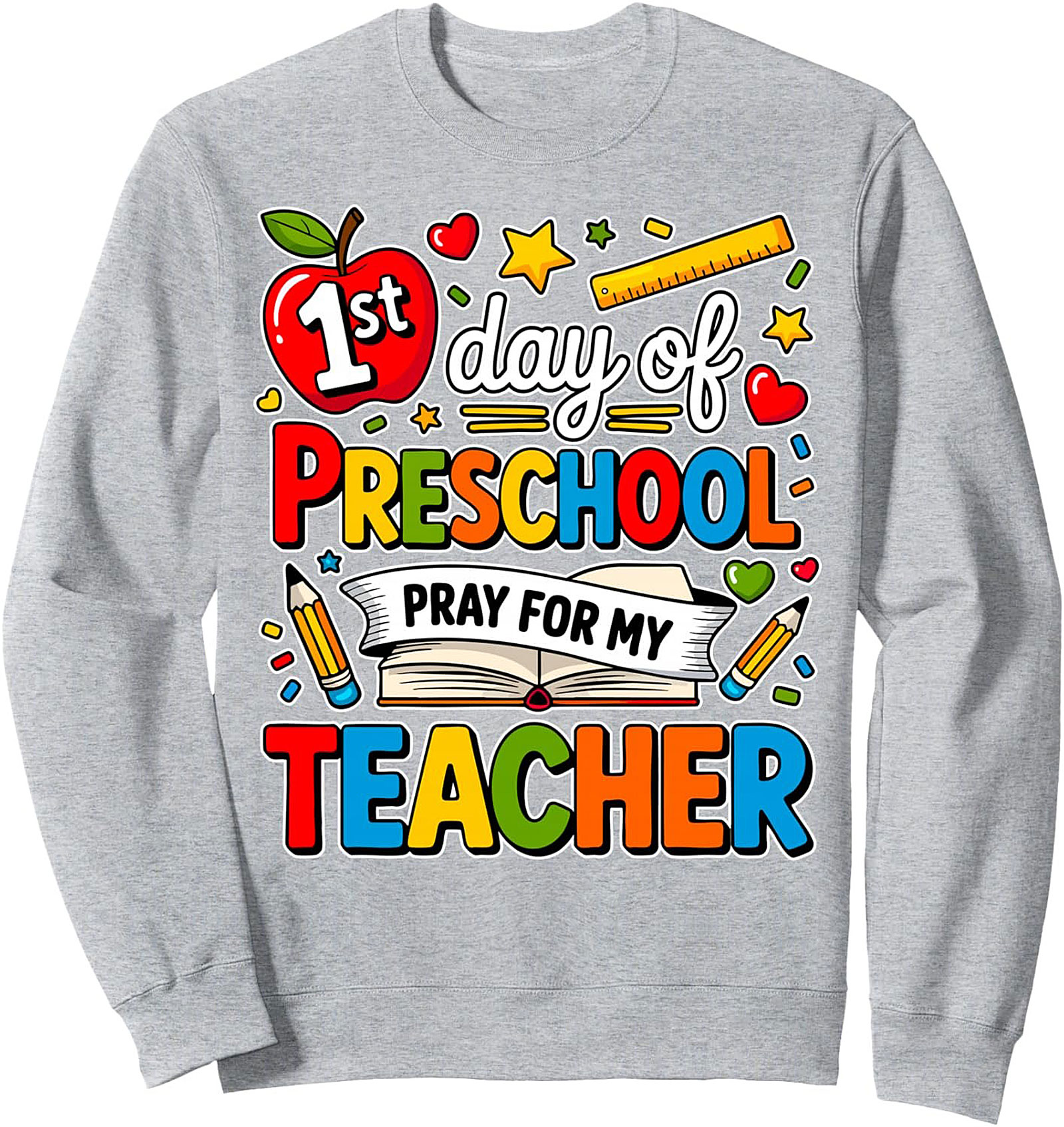 First Day of Preschool Graphic Sweatshirt – Pray For My Teacher Crewneck Pullover