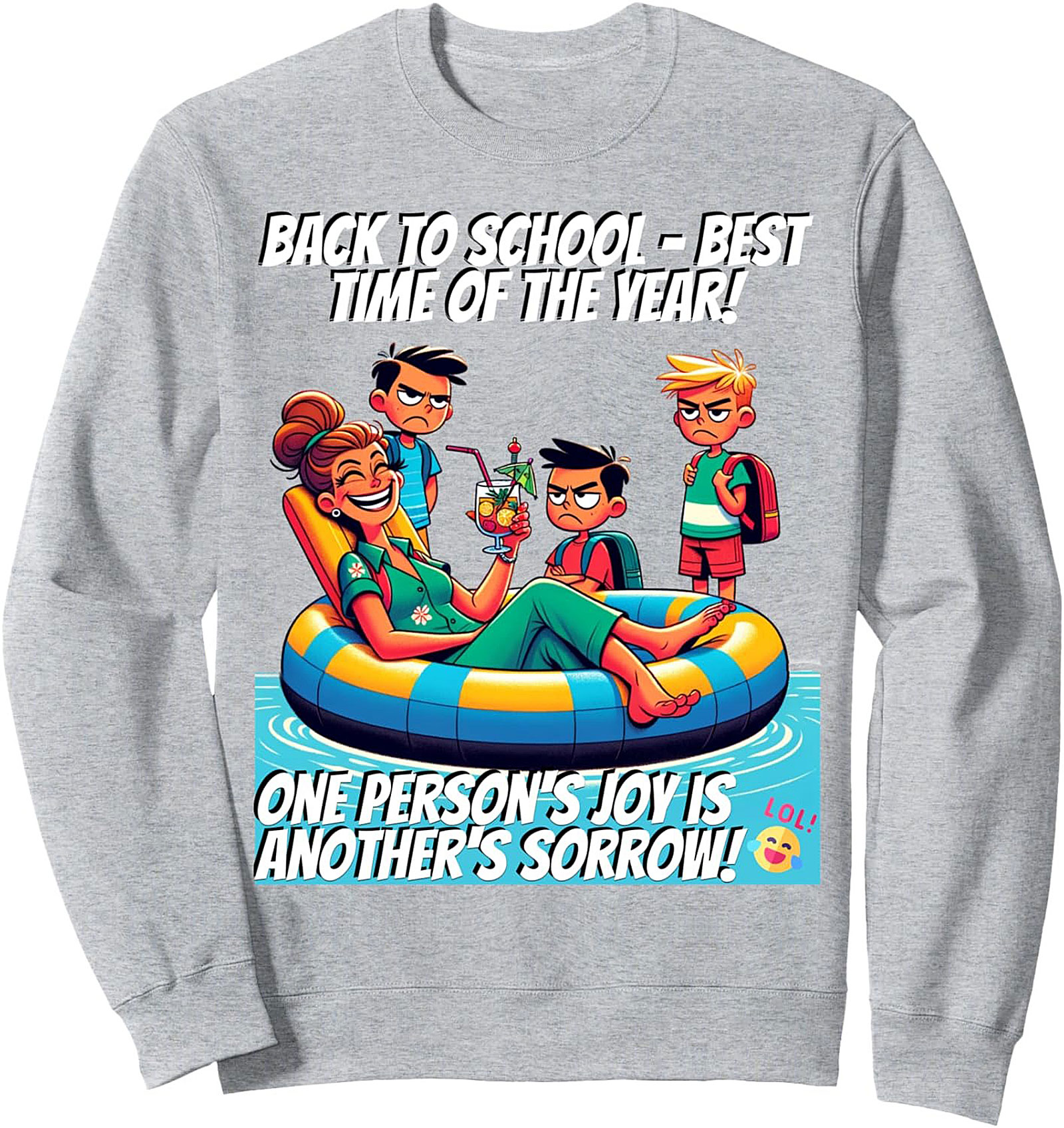 Funny Back to School Sweatshirt: One Person's Joy is Another's Sorrow Pullover