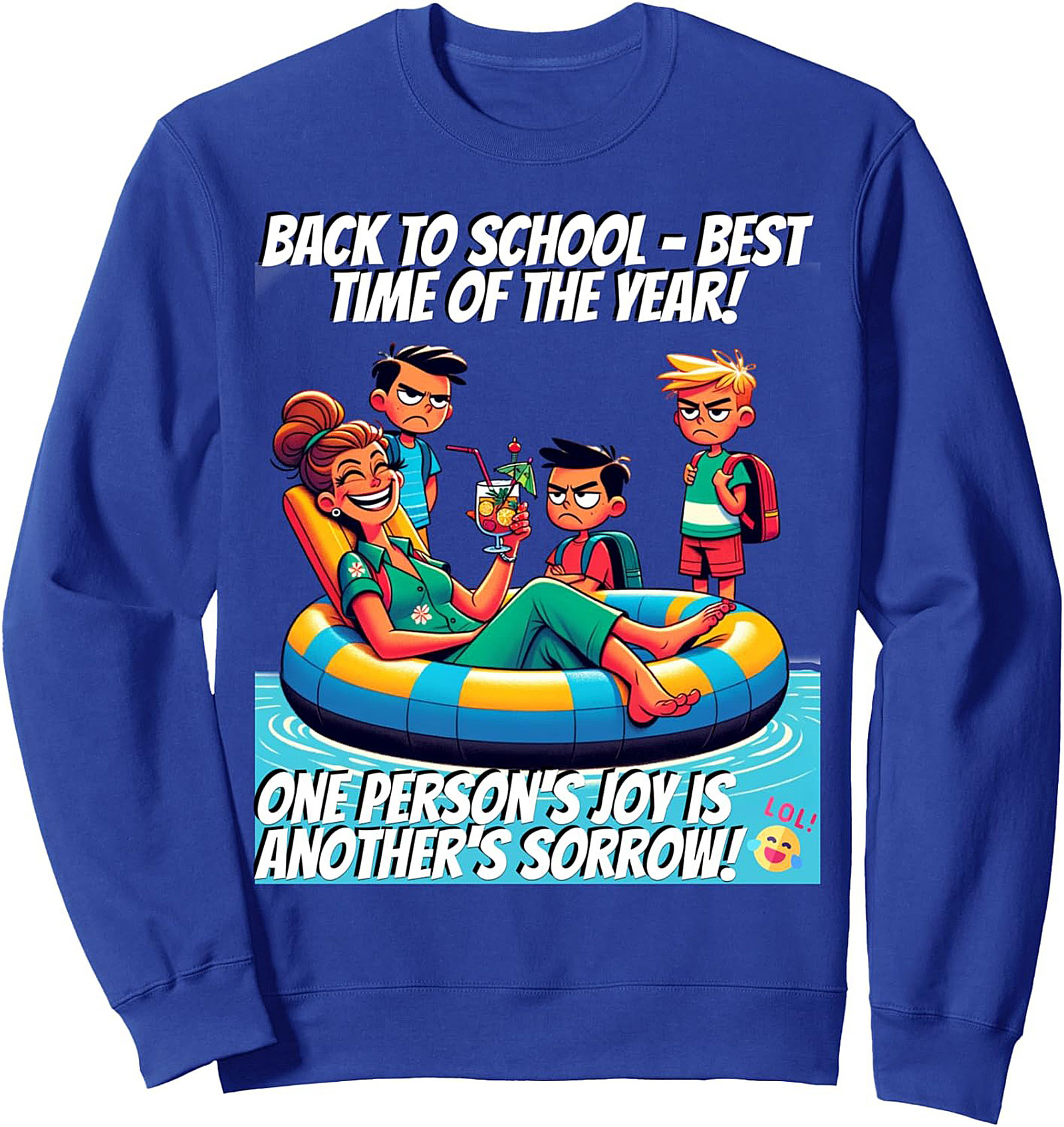 Funny Back to School Sweatshirt: One Person's Joy is Another's Sorrow Pullover