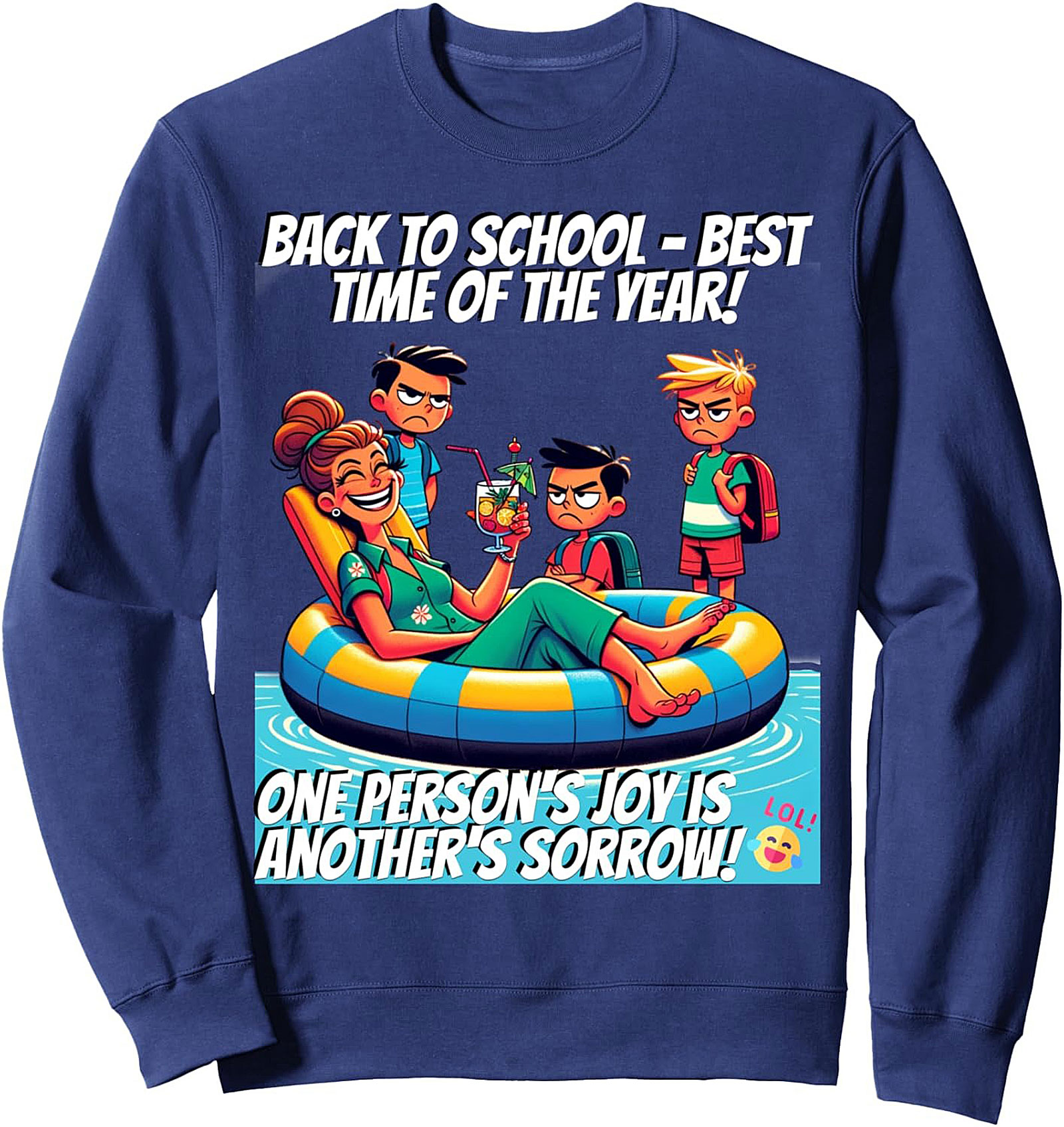 Funny Back to School Sweatshirt: One Person's Joy is Another's Sorrow Pullover