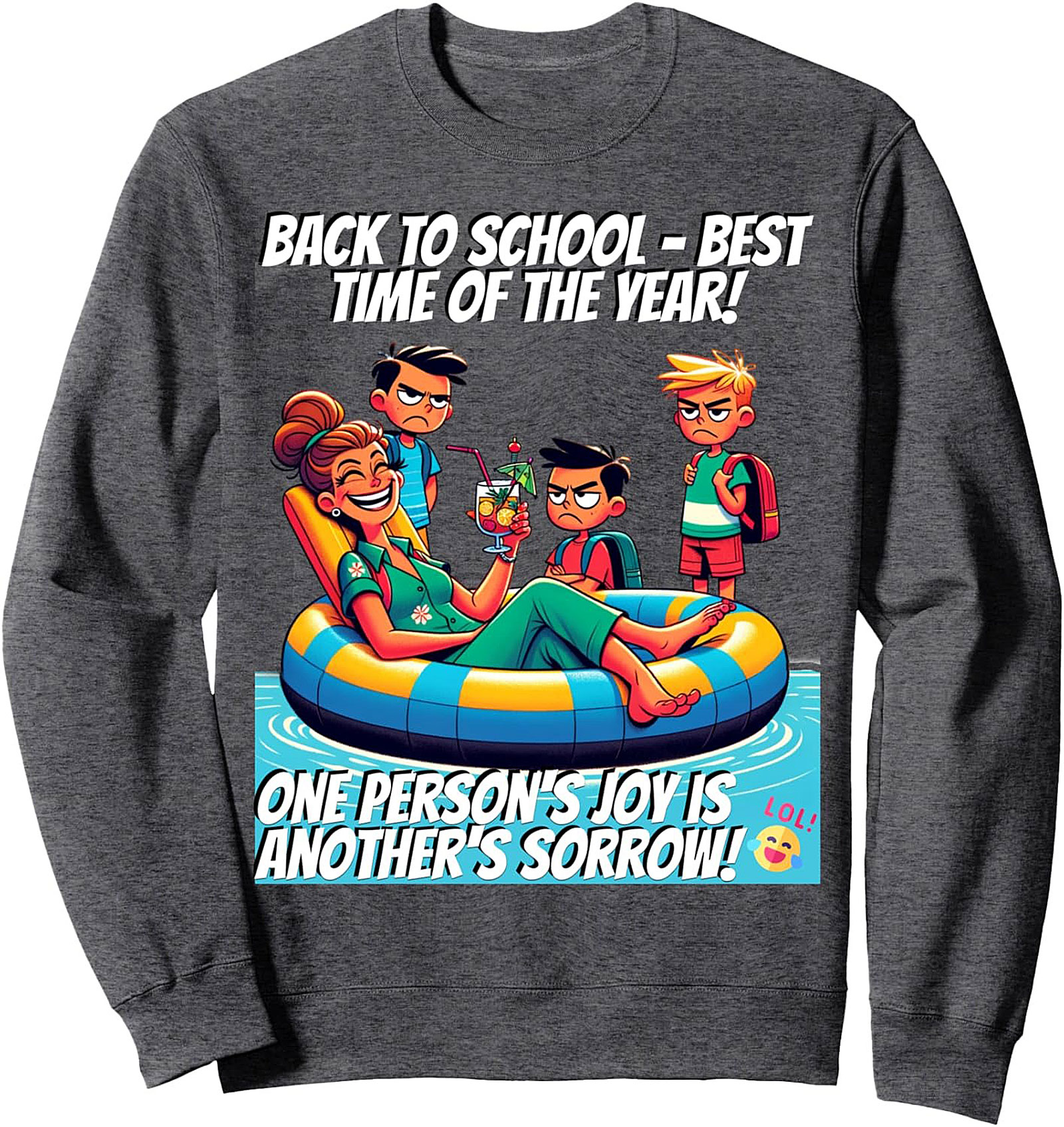 Funny Back to School Sweatshirt: One Person's Joy is Another's Sorrow Pullover