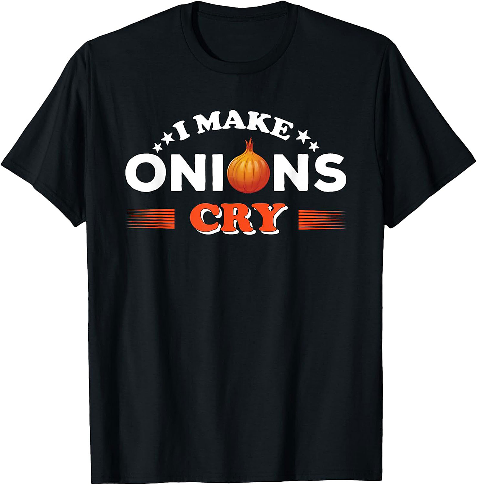 Funny Chef Crewneck t-shirt  I Make Onions Cry