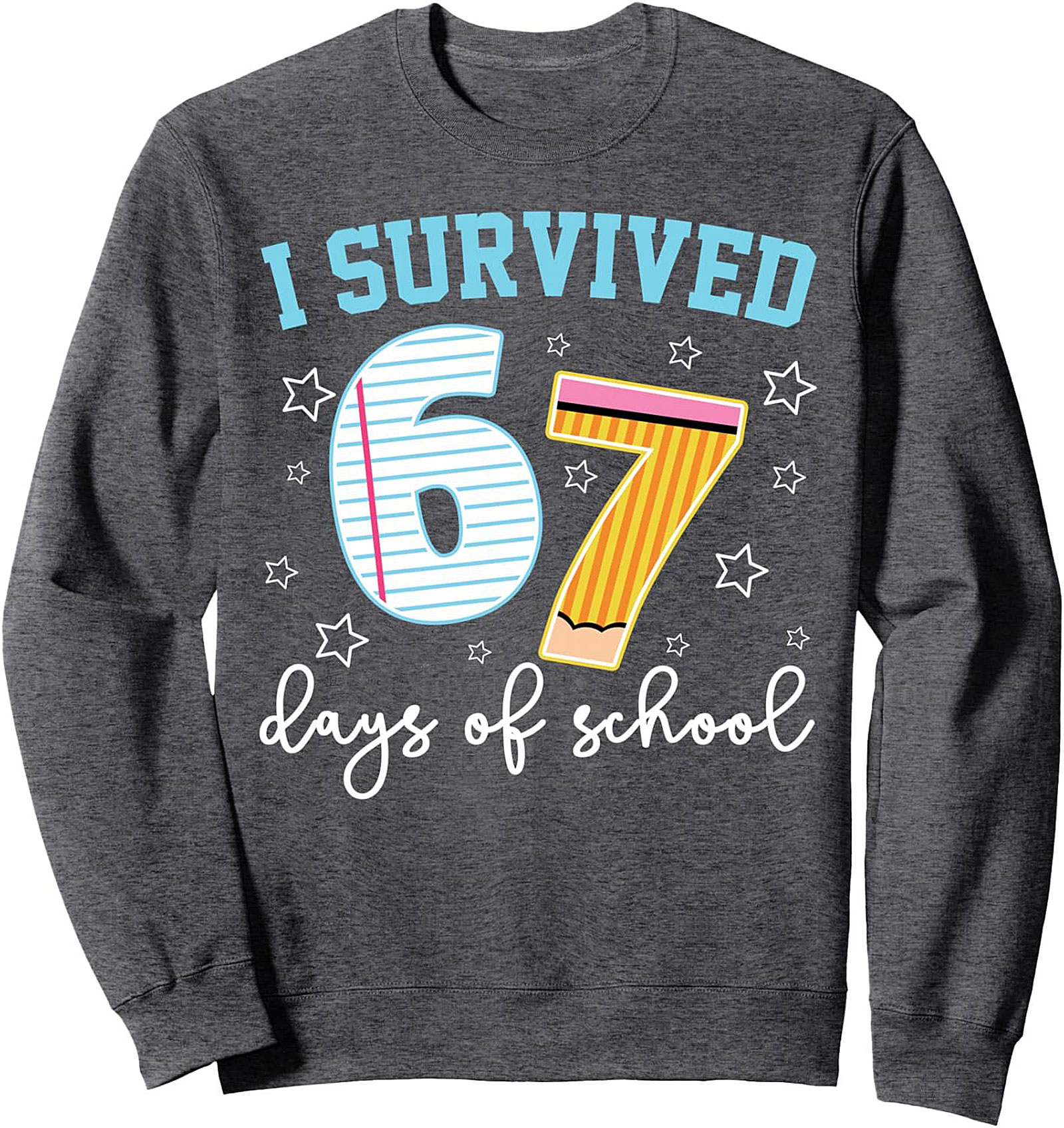 Survived 67 Days of School Crewneck Sweatshirt