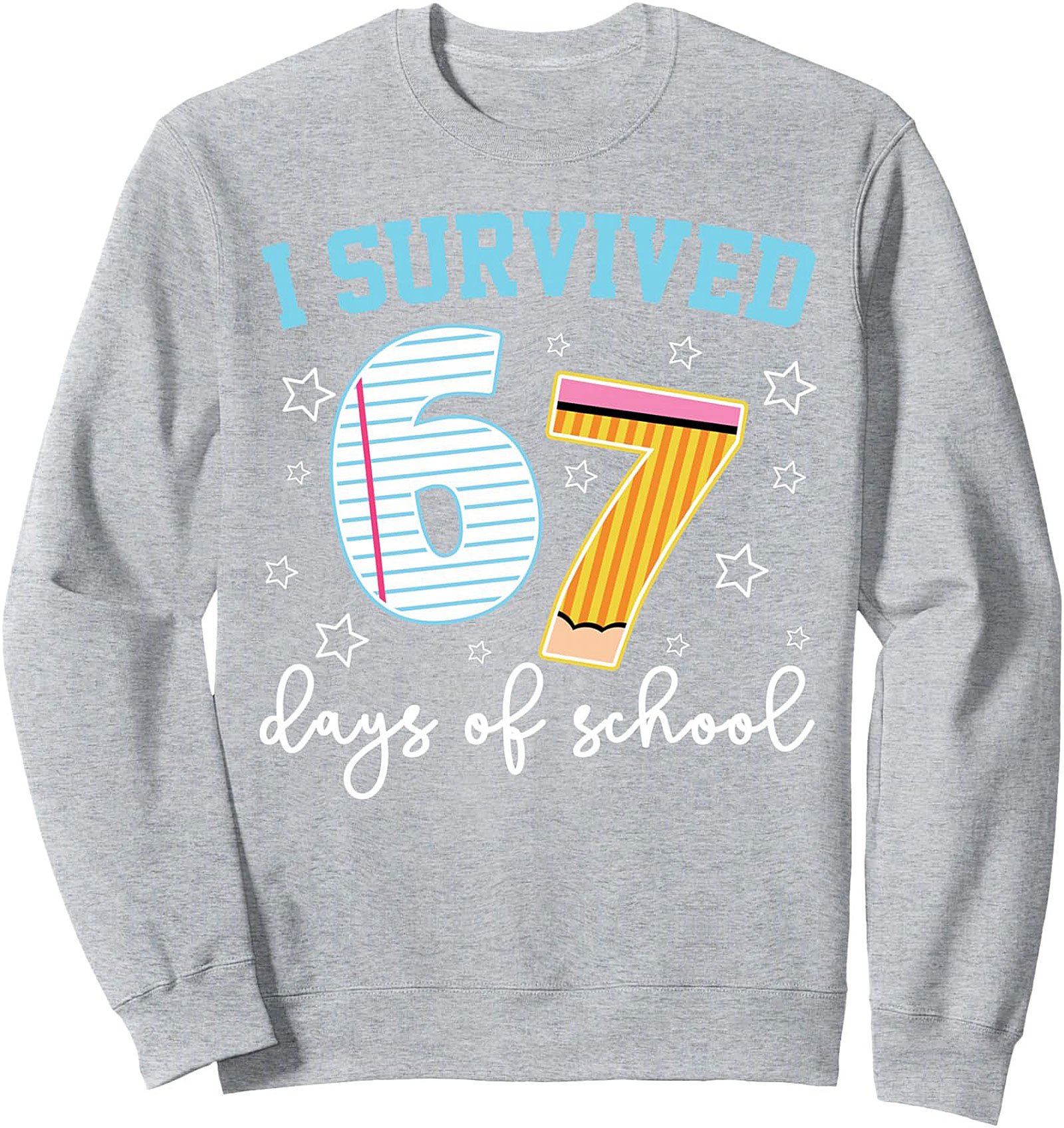 Survived 67 Days of School Crewneck Sweatshirt