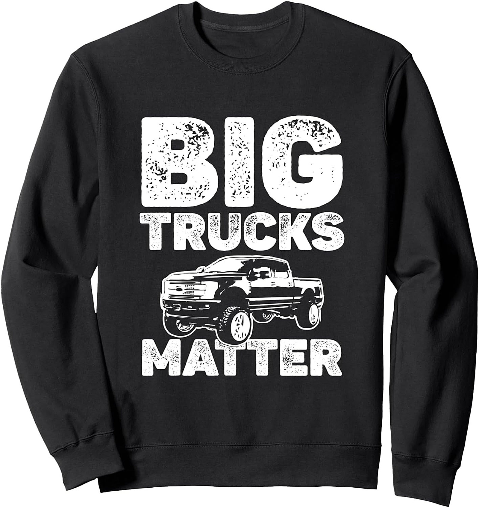 BIG TRUCKS MATTER Graphic Crewneck Sweatshirt | Unisex Pullover for Truck Owners