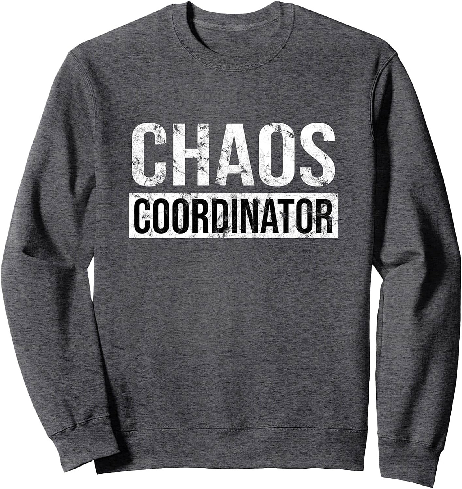 Chaos Coordinator Crewneck Sweatshirt Funny Gift
