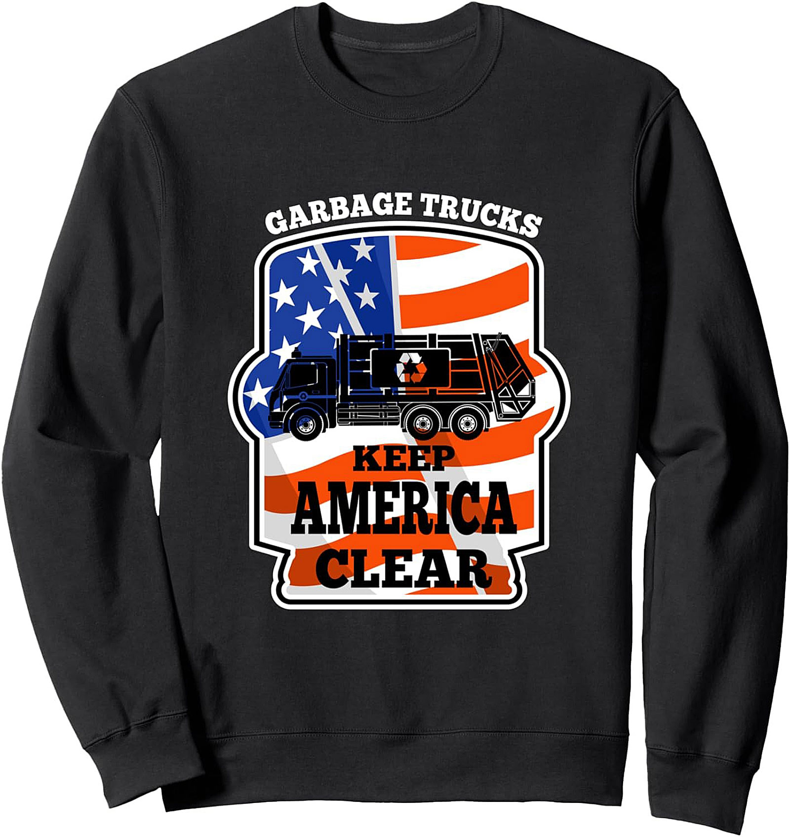 Garbage Truck Graphic Sweatshirt: Keep America Clear Crewneck Pullover