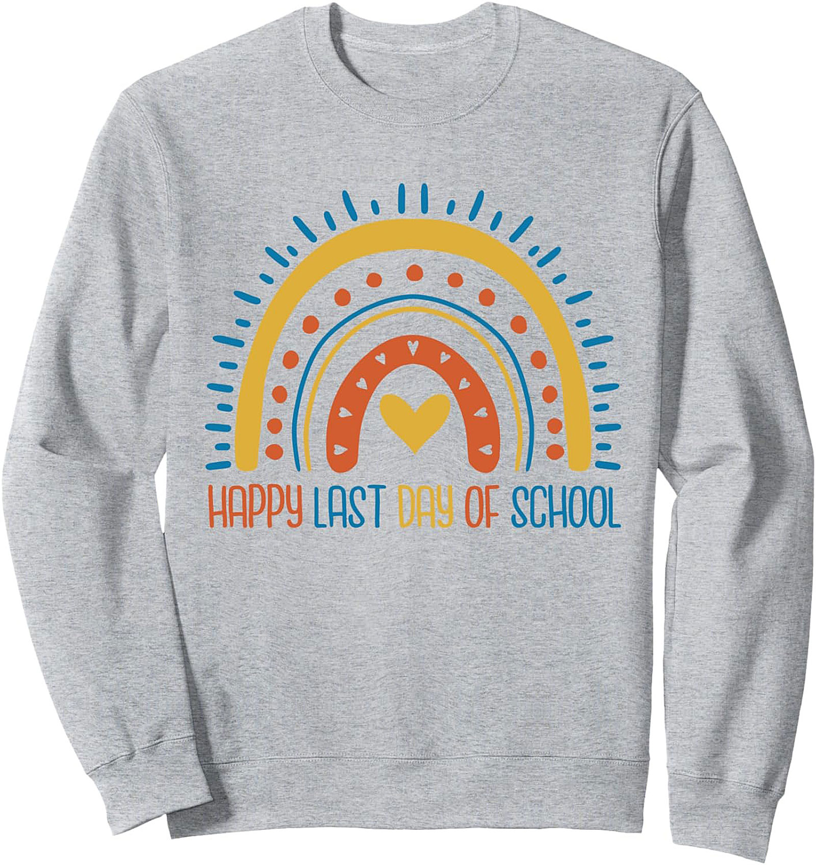  Happy Last Day of School Rainbow Crewneck Sweatshirt