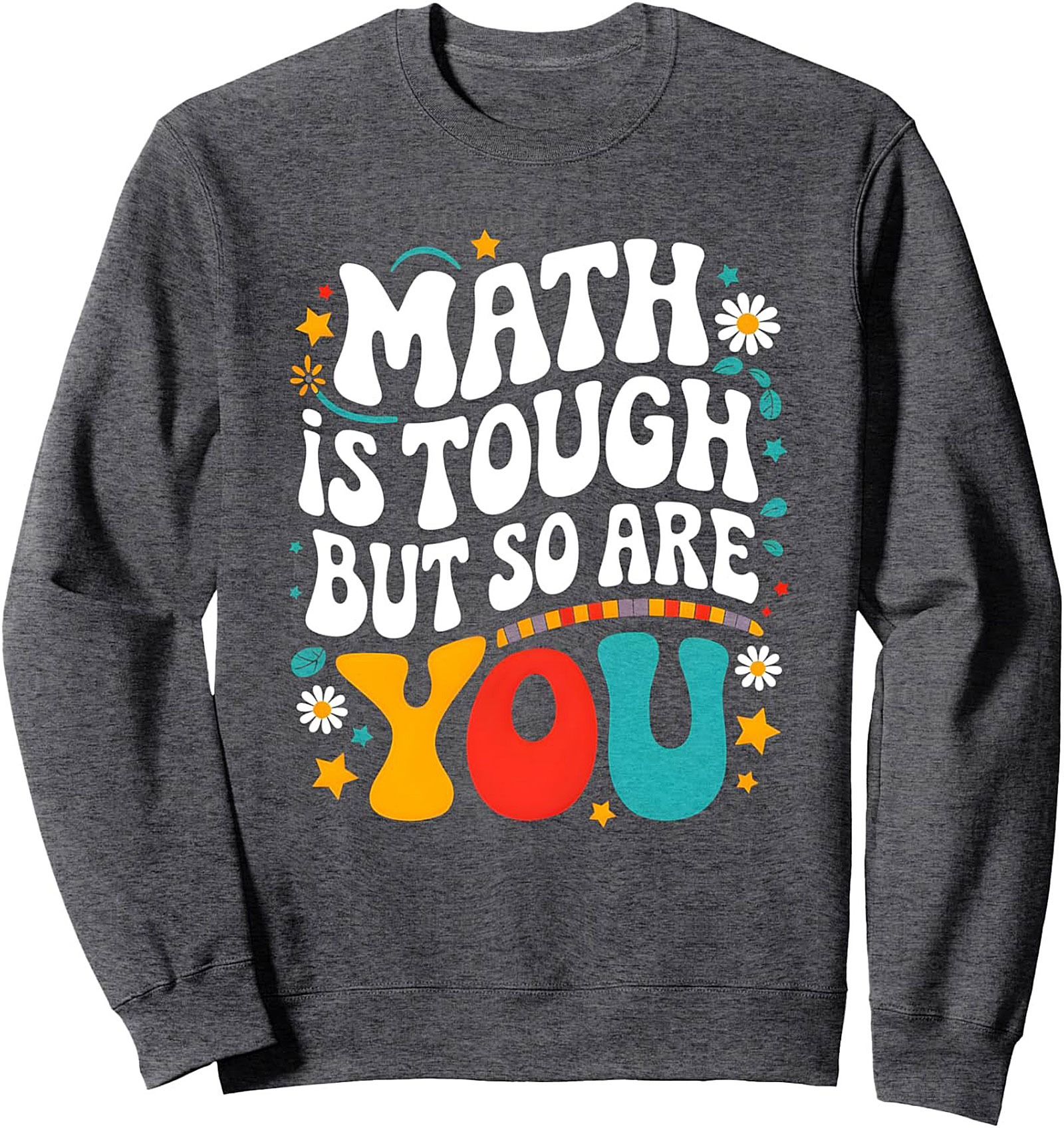 Retro Math is Tough Motivational Crewneck Sweatshirt