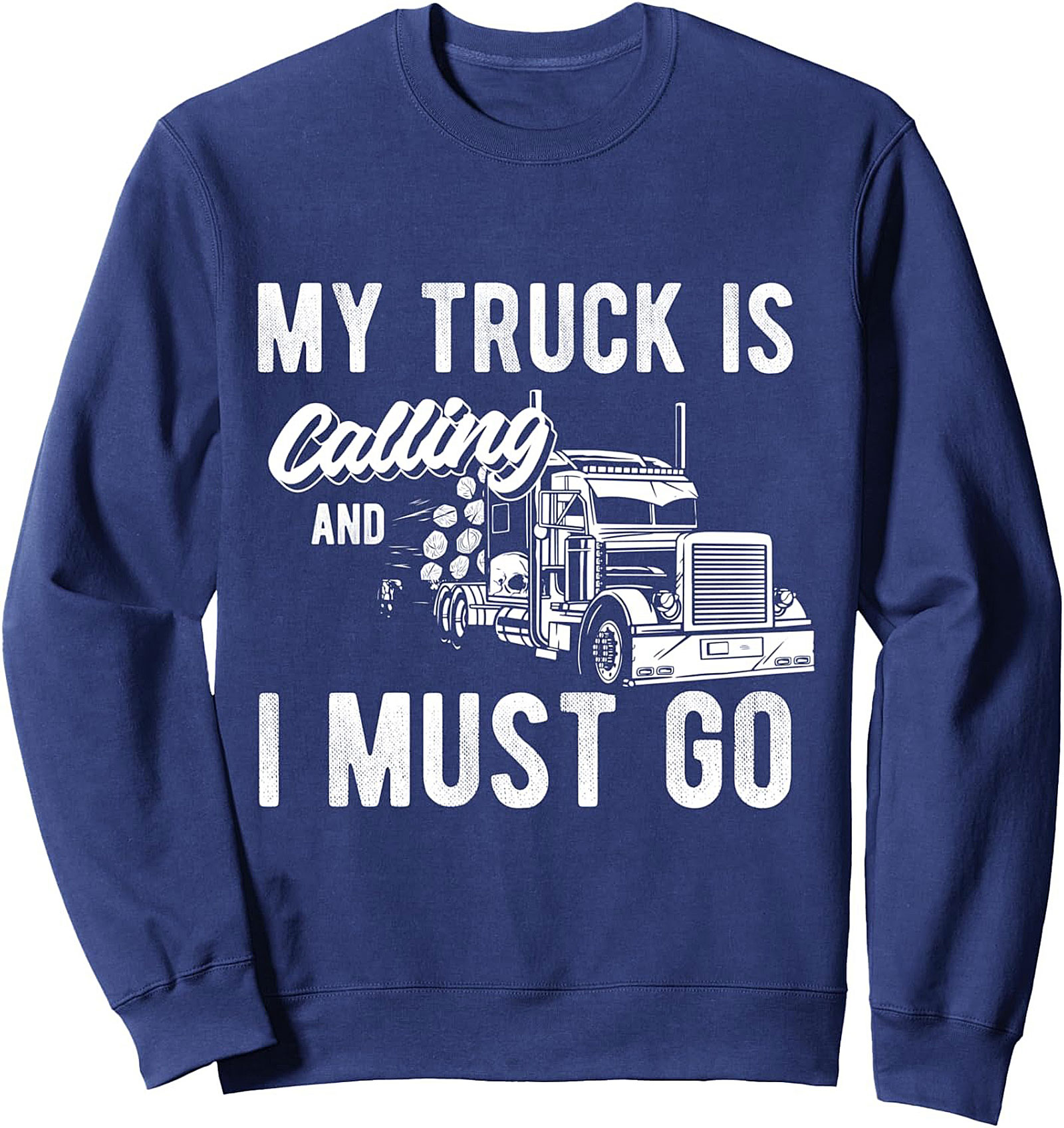 My Truck Is Calling Log Hauler Trucker Crewneck Sweatshirt