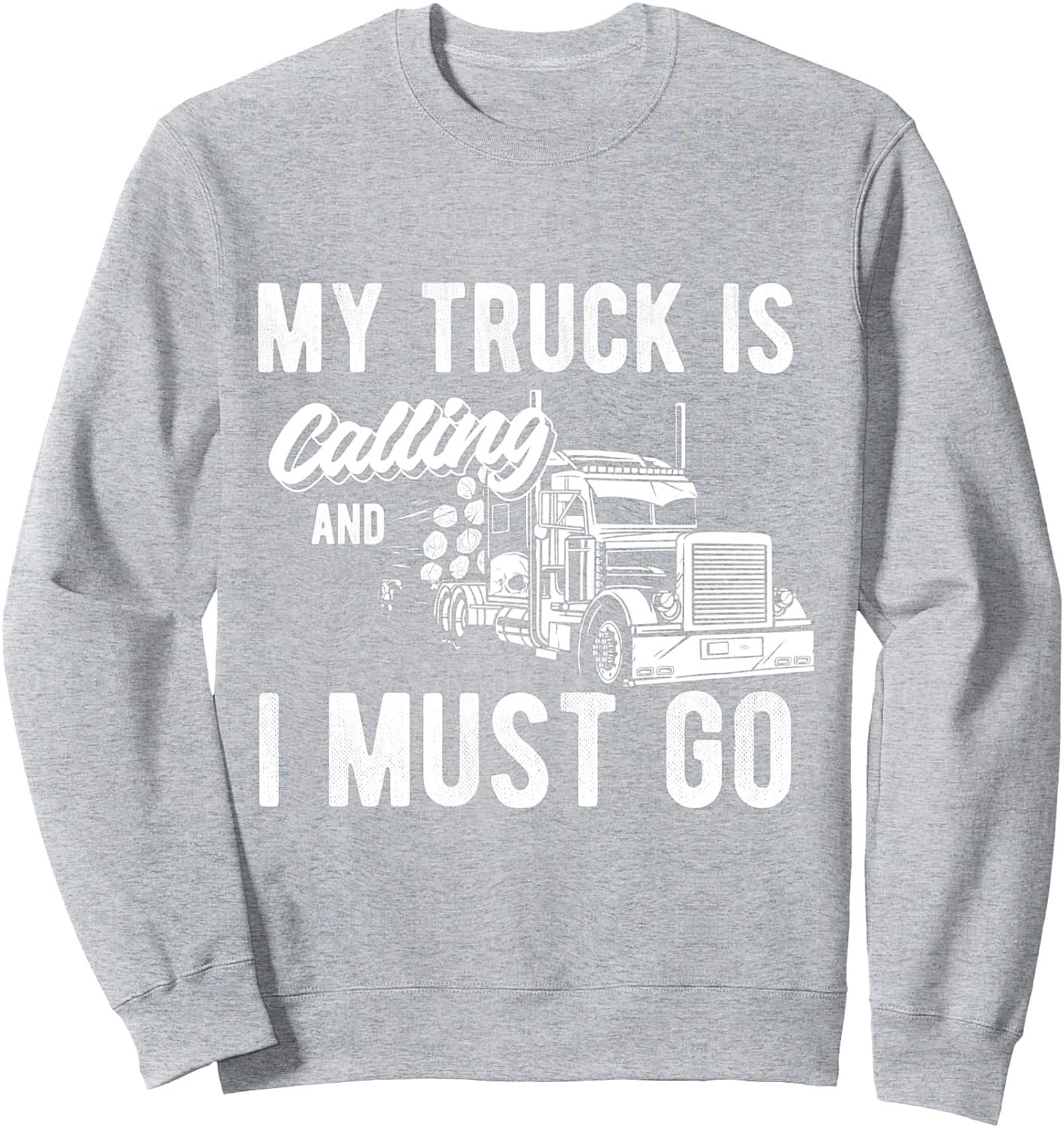 My Truck Is Calling Log Hauler Trucker Crewneck Sweatshirt