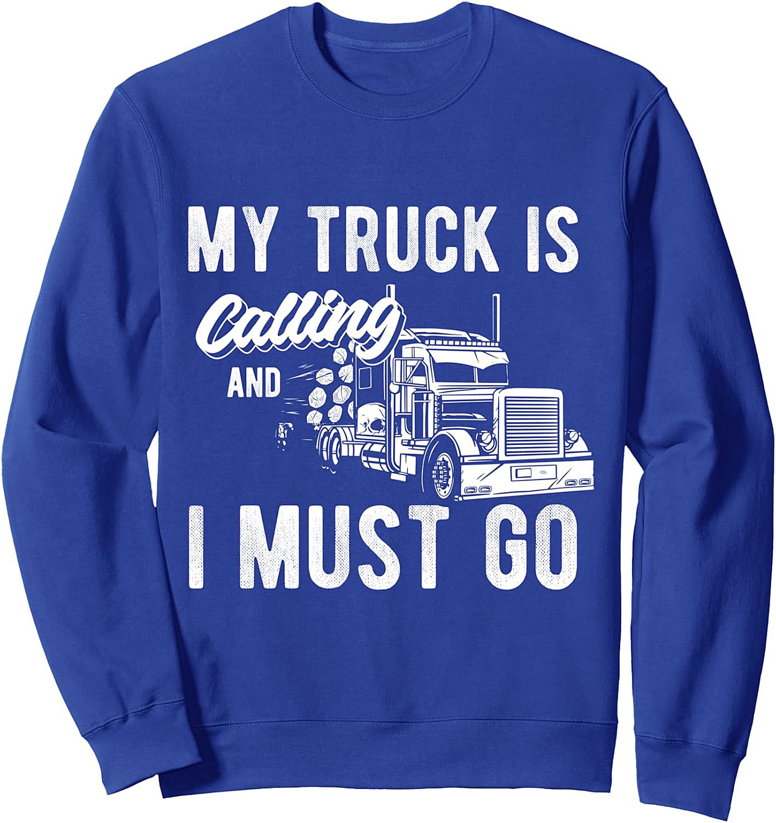 My Truck Is Calling Log Hauler Trucker Crewneck Sweatshirt