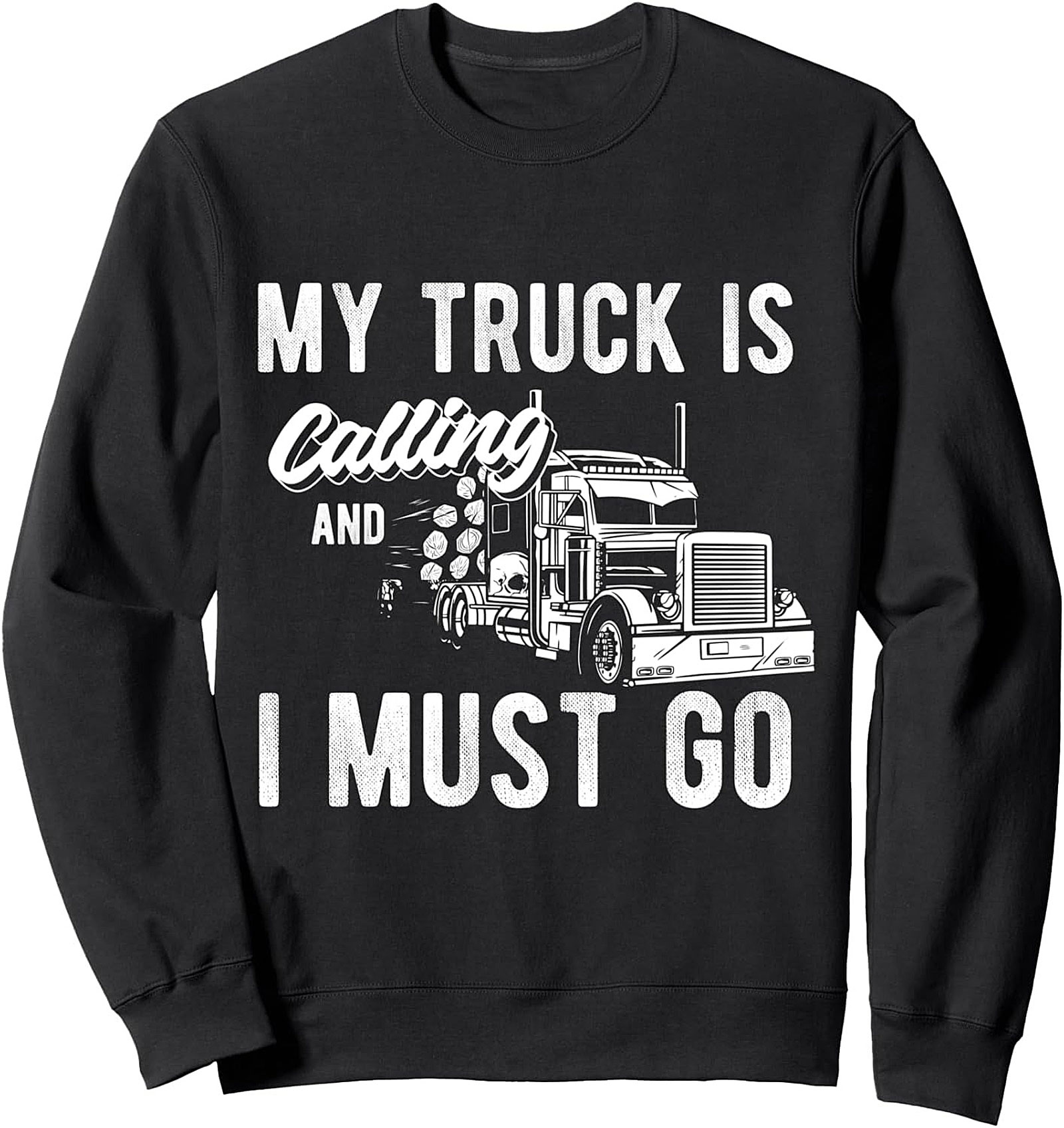 My Truck Is Calling Log Hauler Trucker Crewneck Sweatshirt